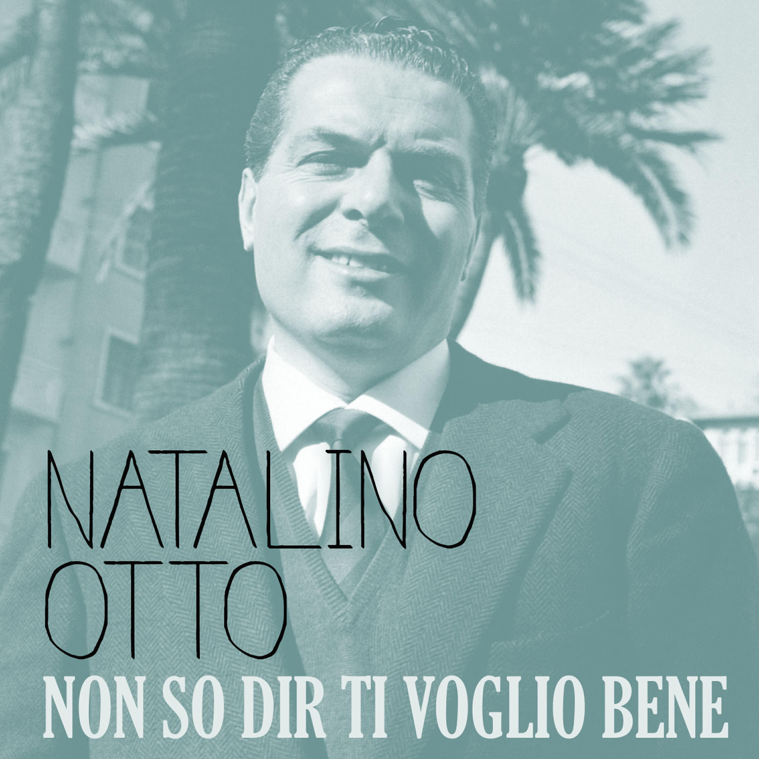 Natalino Otto - Non so dir ti voglio bene