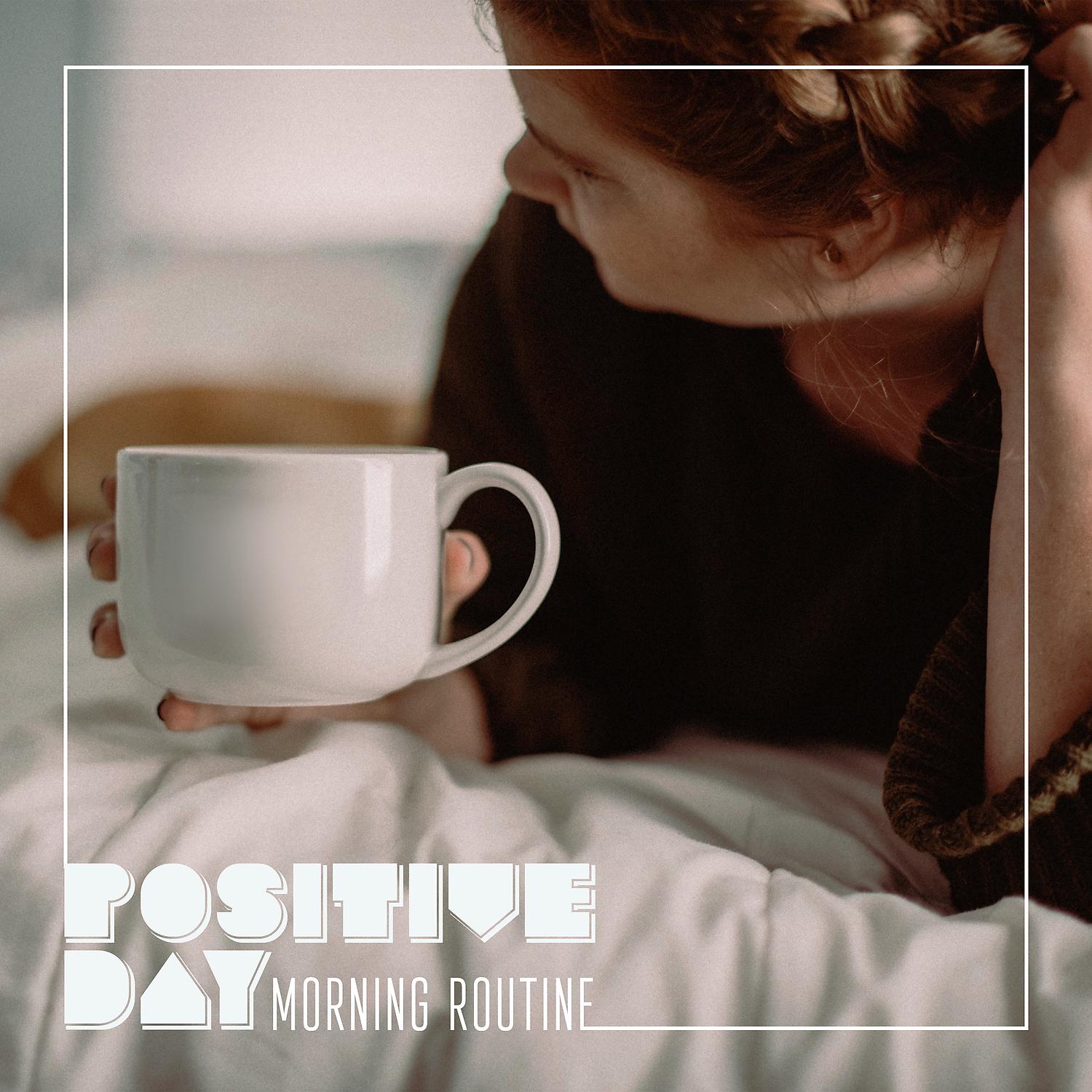 Постер альбома Positive Day - Morning Routine