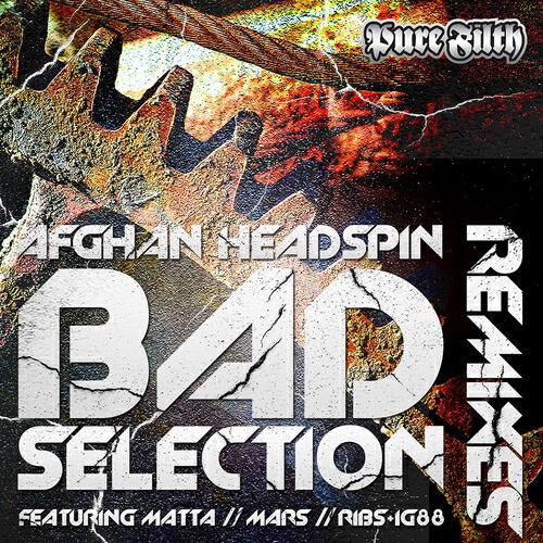 Afghan Headspin - Bad Selection (Ribs & Ig88 Remix)