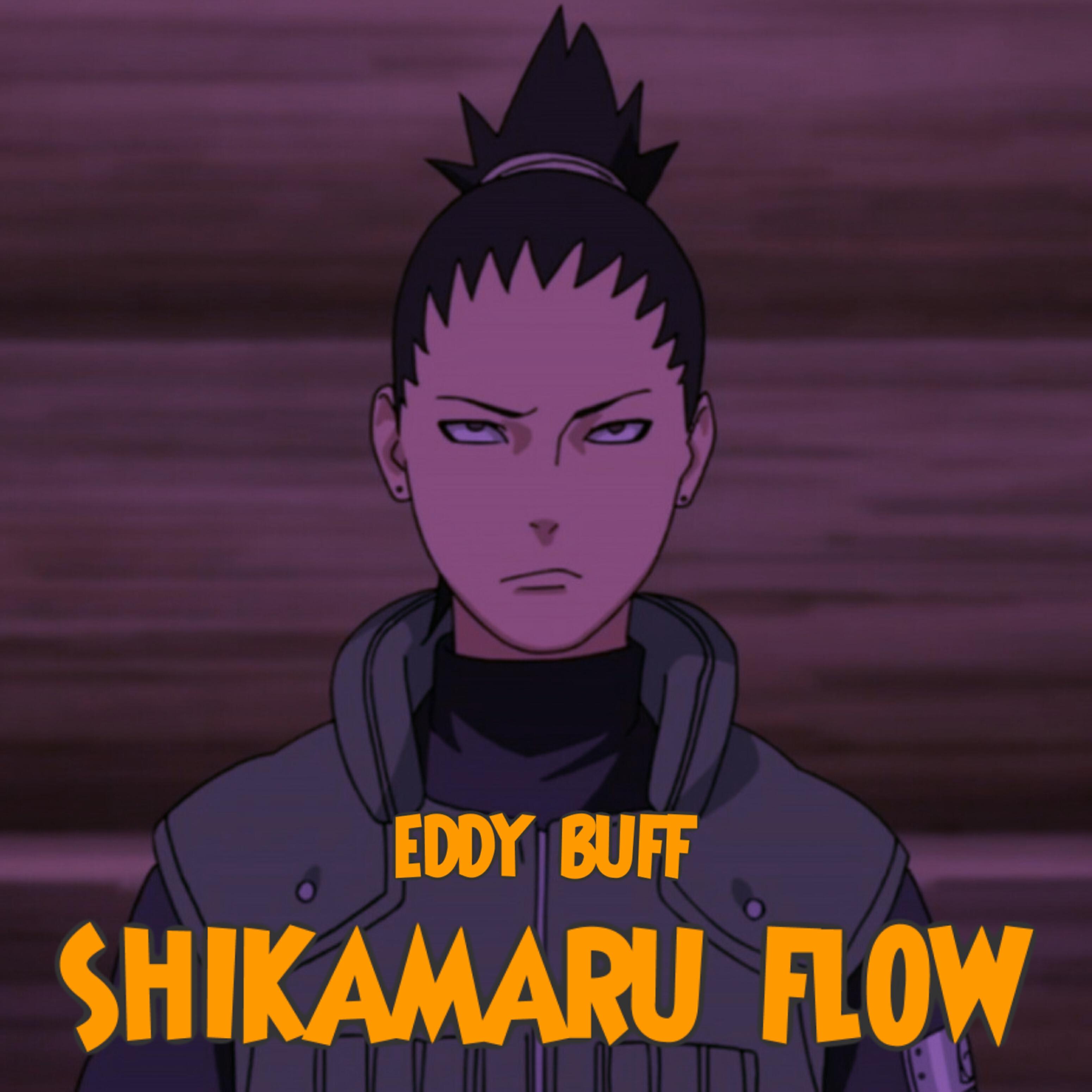 Eddy Buff - Shikamaru Flow