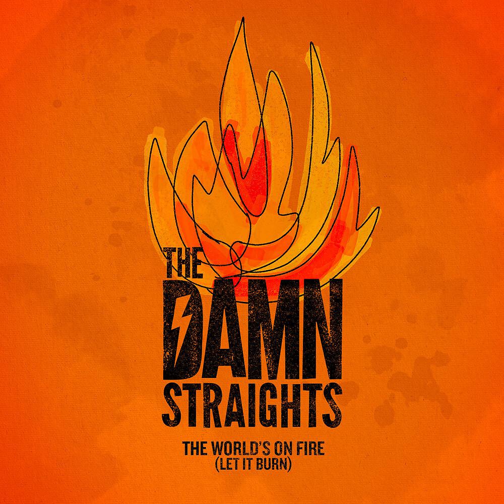 Постер альбома The World's On Fire (Let It Burn)