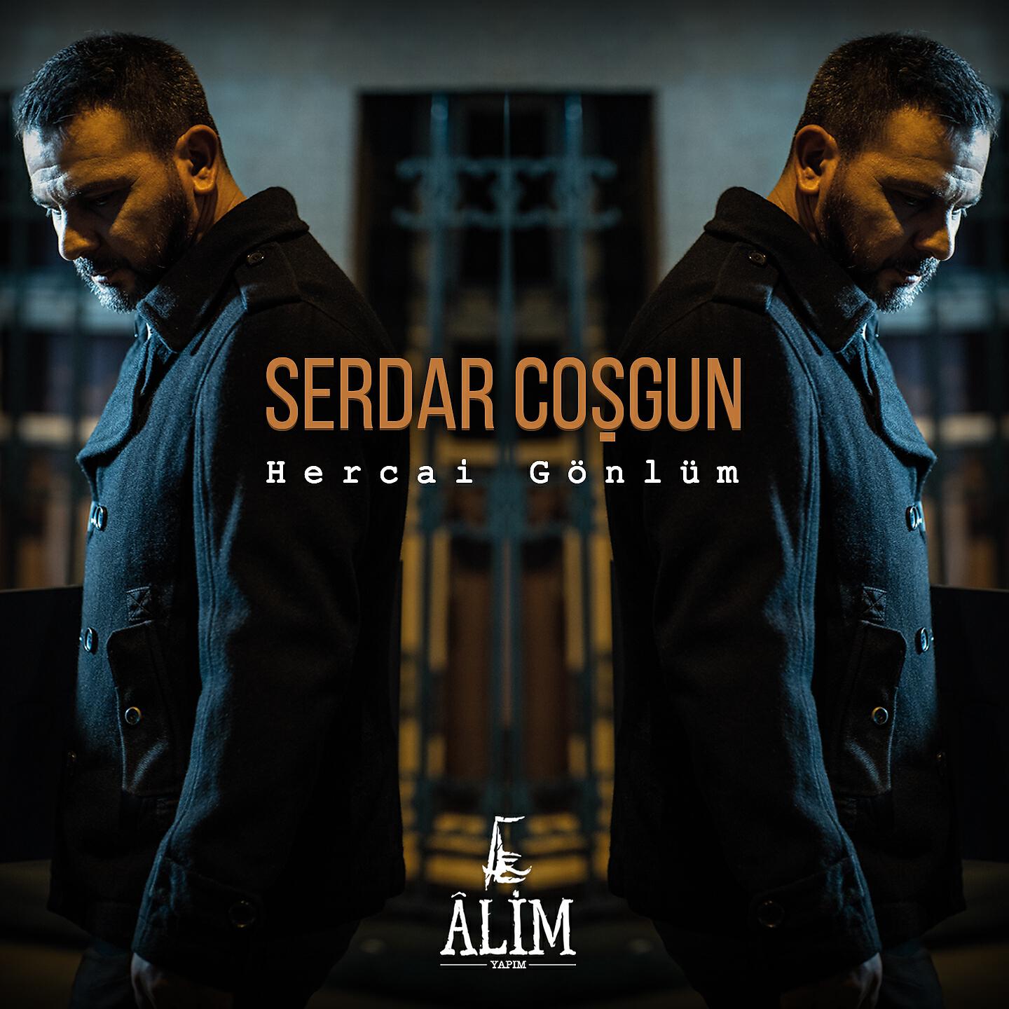 Serdar Coşgun - Hercai Gönlüm