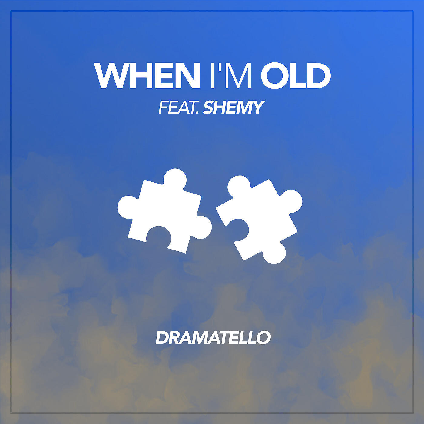 Dramatello - When I'm Old