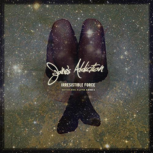 Jane's Addiction - Irresistible Force (Mindless Faith Remix)
