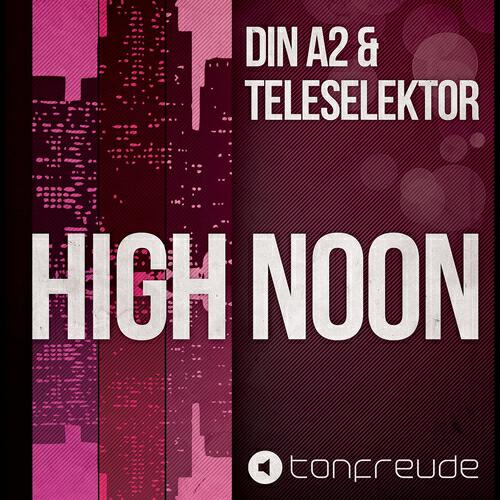 DIN A2 - High Noon (Channel X Remix)