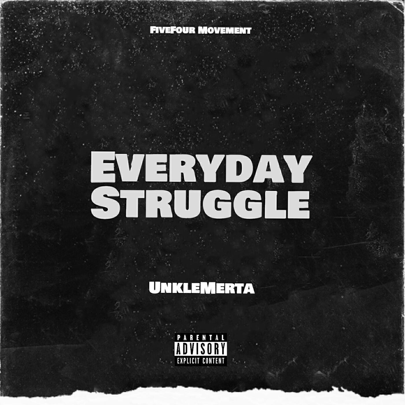 UnkleMerta - Everyday Struggle