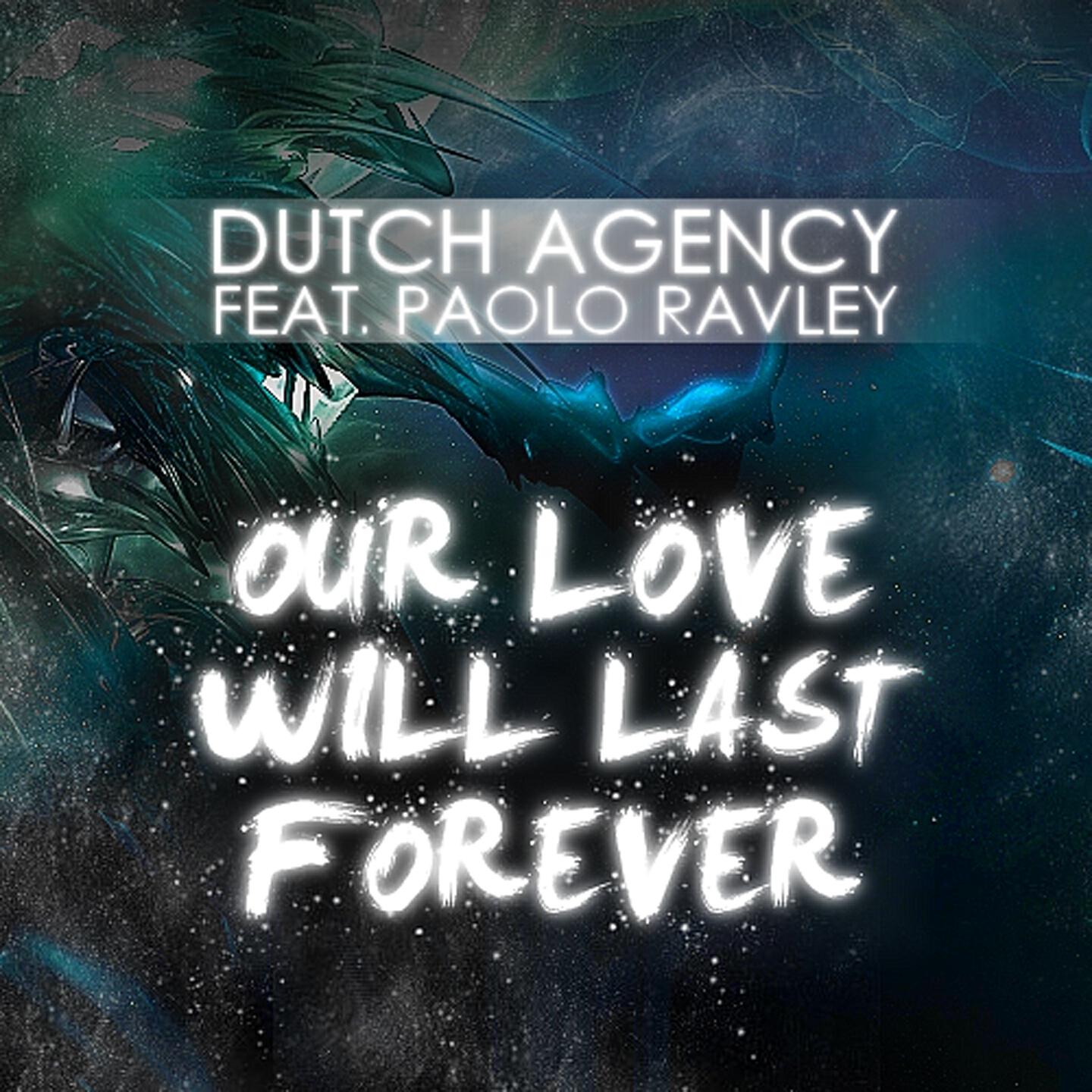 Dutch Agency - Our Love Will Last Forever (Yanis S Remix)