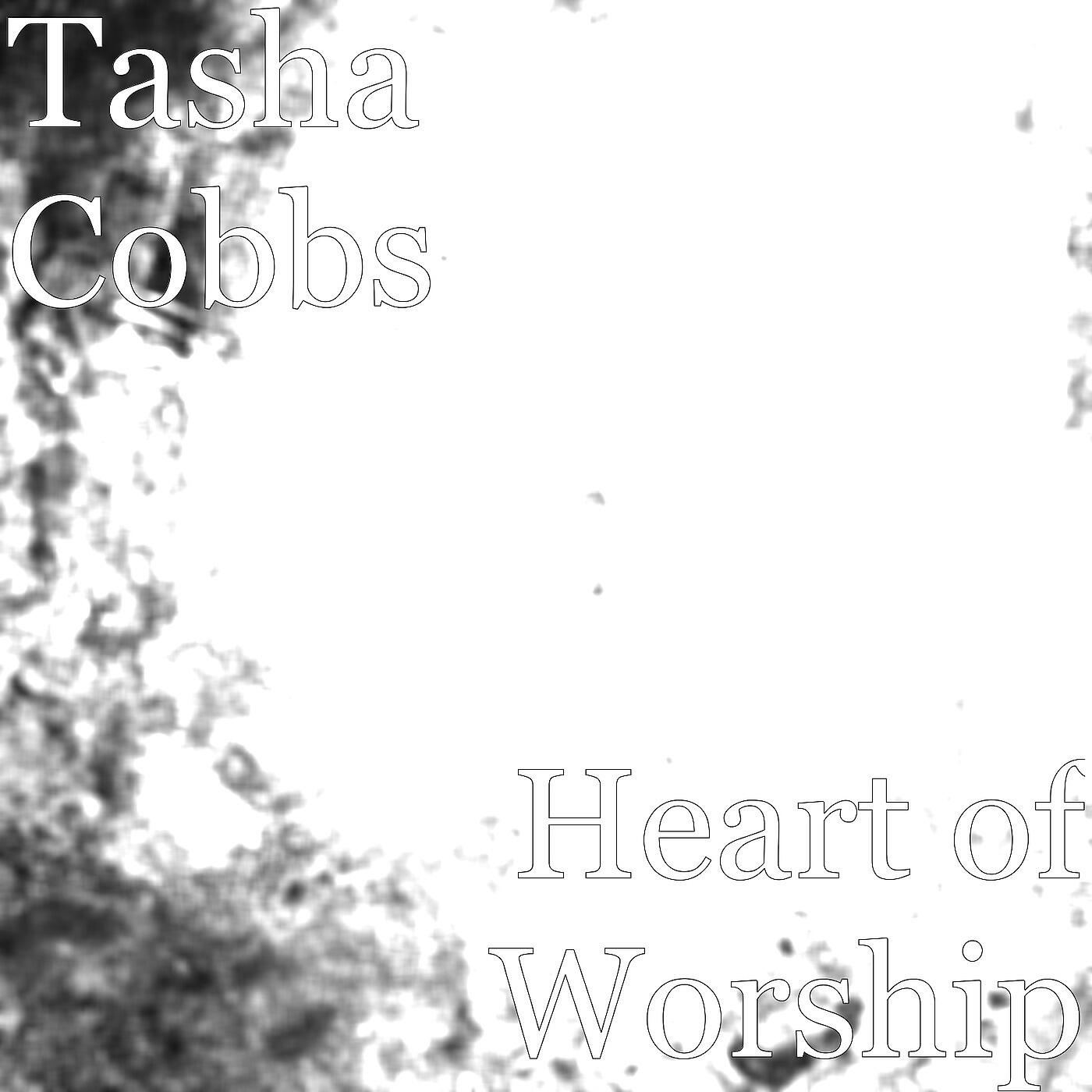 Tasha Cobbs - Heart of Worship