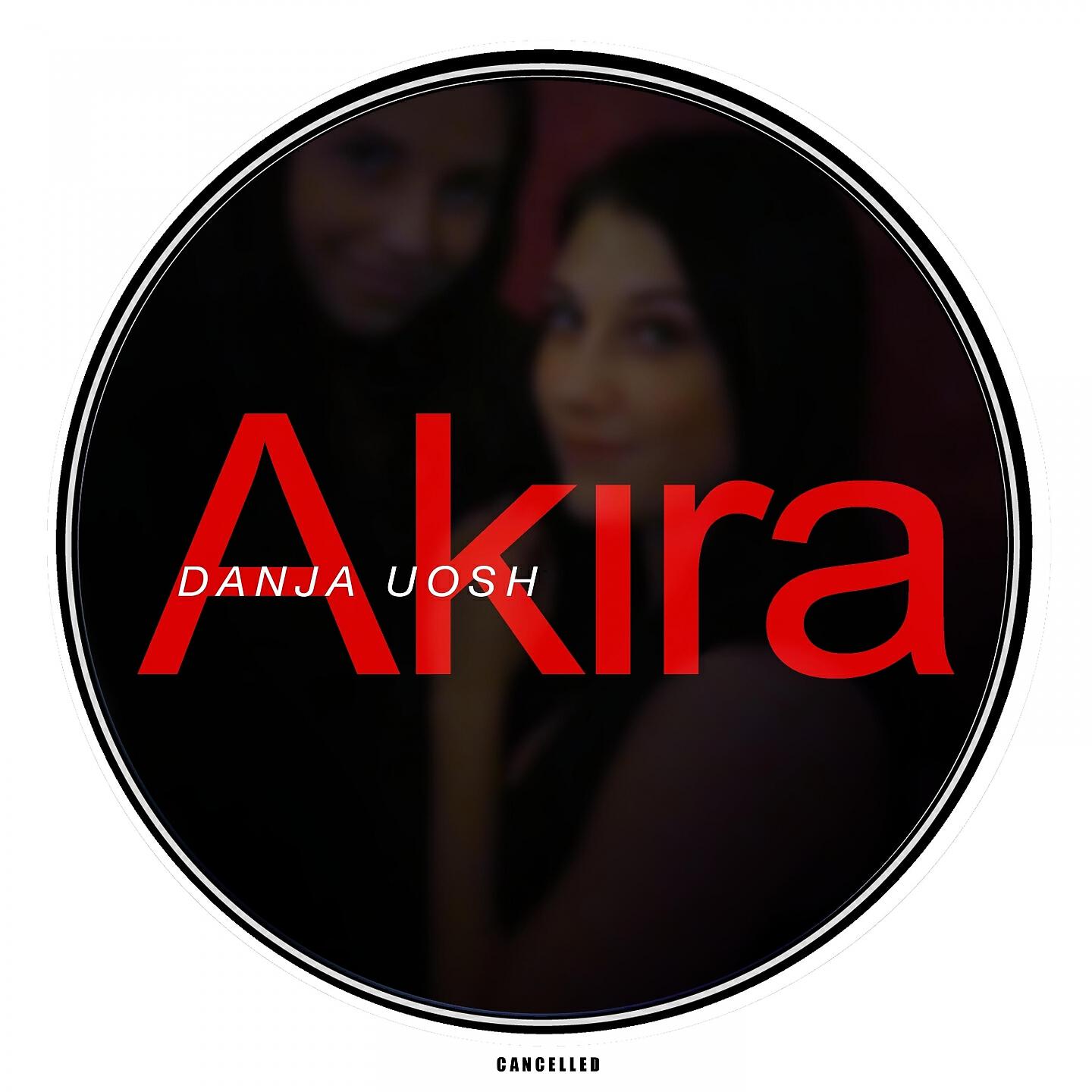 Danja Uosh - Akira (Original Mix)