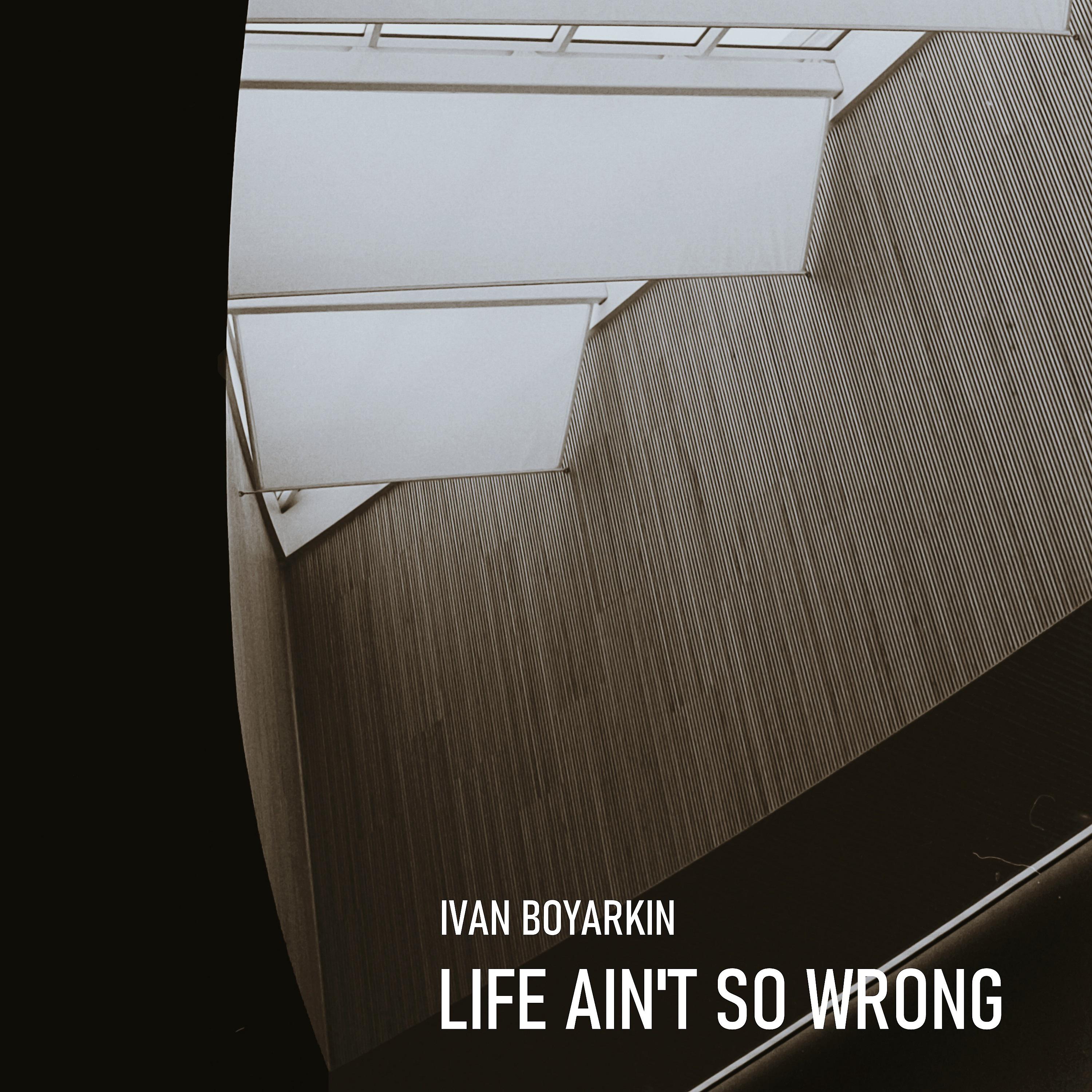 Постер альбома Life Ain't So Wrong
