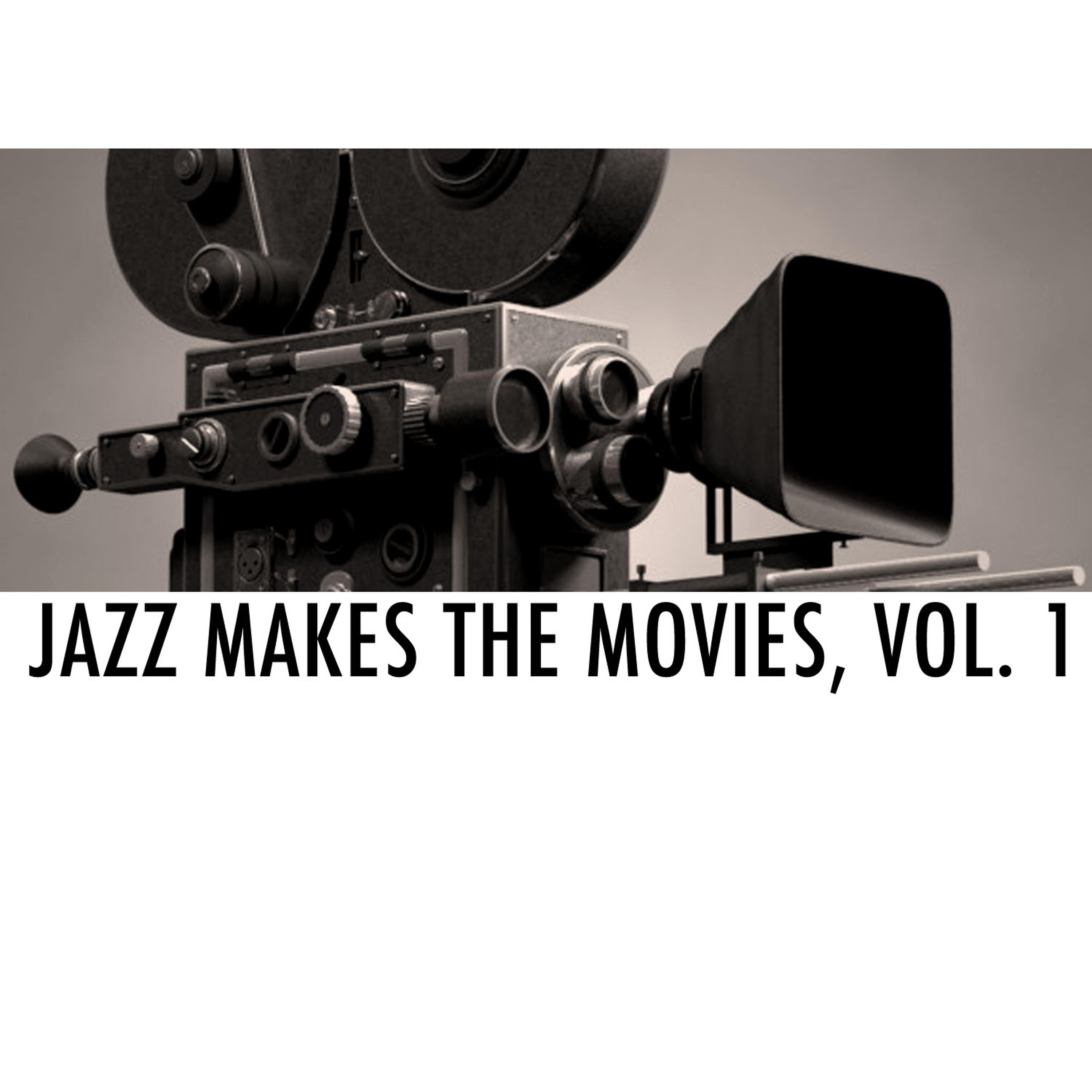 Постер альбома Jazz Makes the Movies, Vol. 1