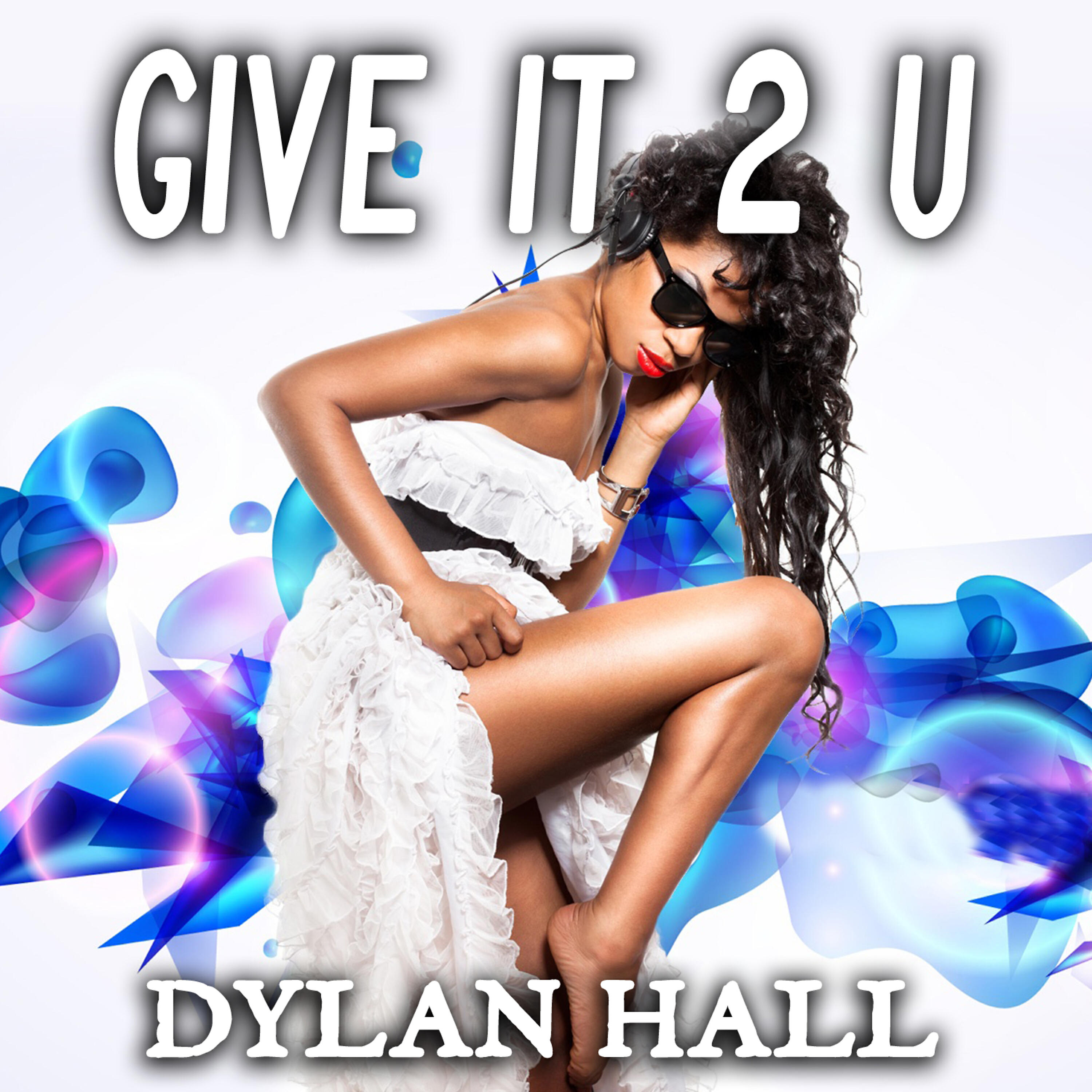 Dylan Hall - Give It 2 U (Dj Sam Club Mix)