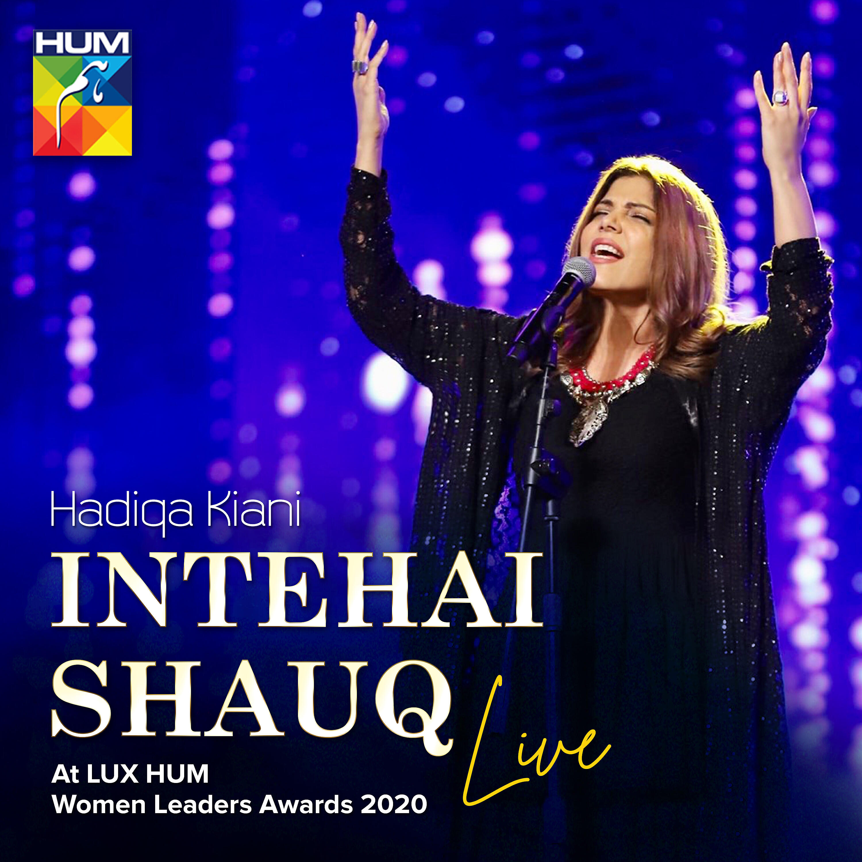 Hadiqa Kiani - Intehai Shauq (Live)