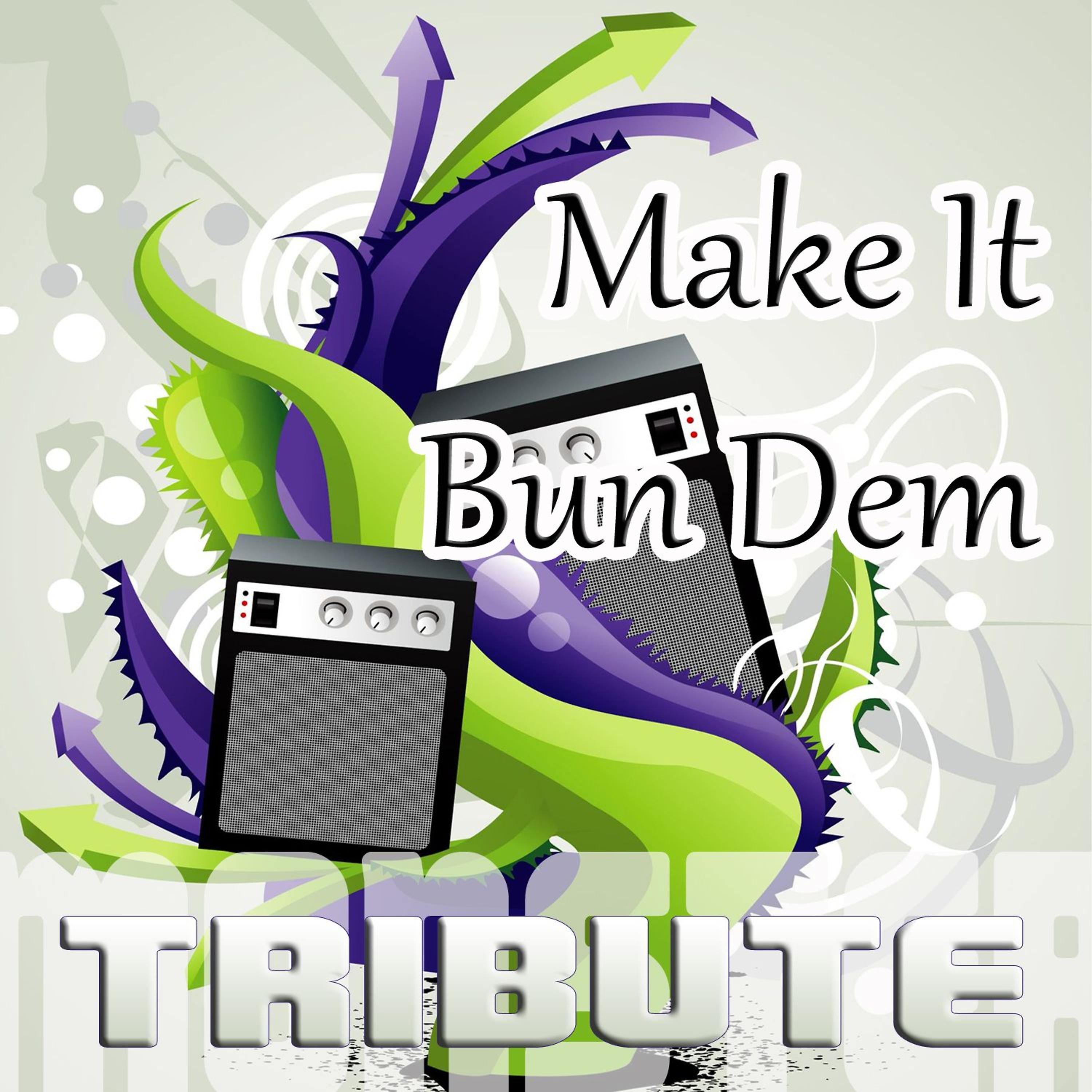 Постер альбома Make It Bun Dem (Skrillex & Damian "Jr. Gong" Marley Tribute)