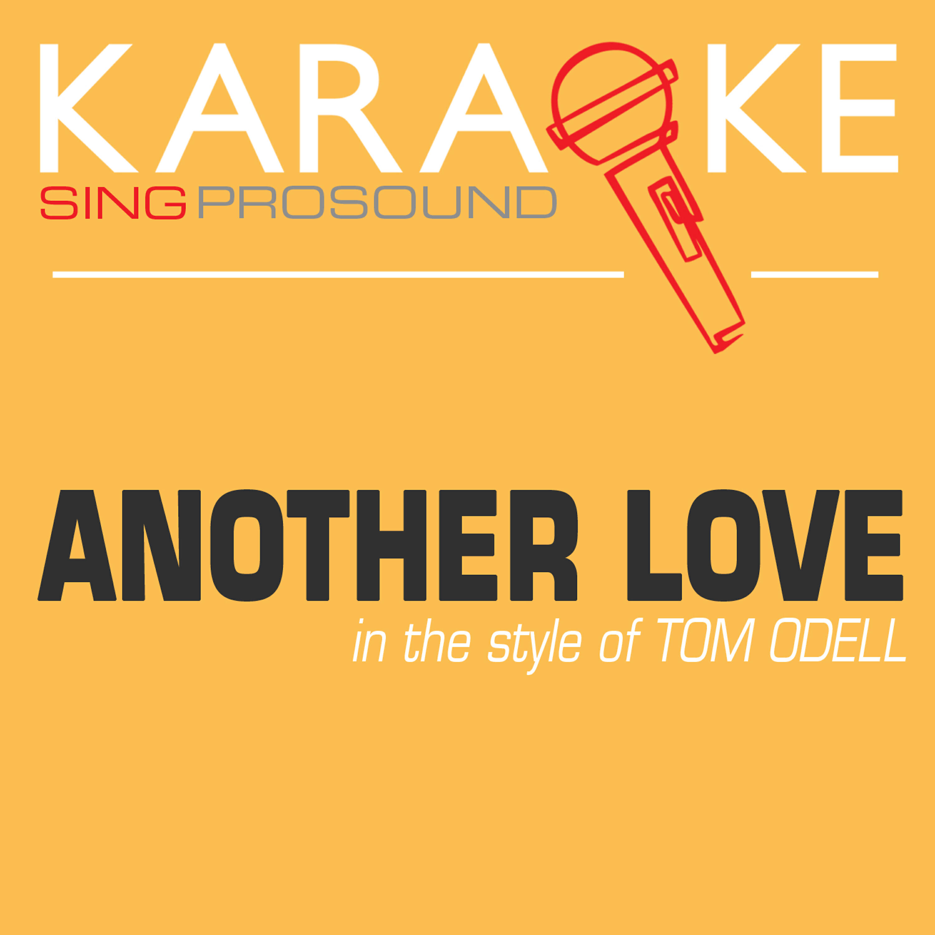 ProSound Karaoke Band - Another Love (In the Style of Tom Odell) [Karaoke with Background Vocal]