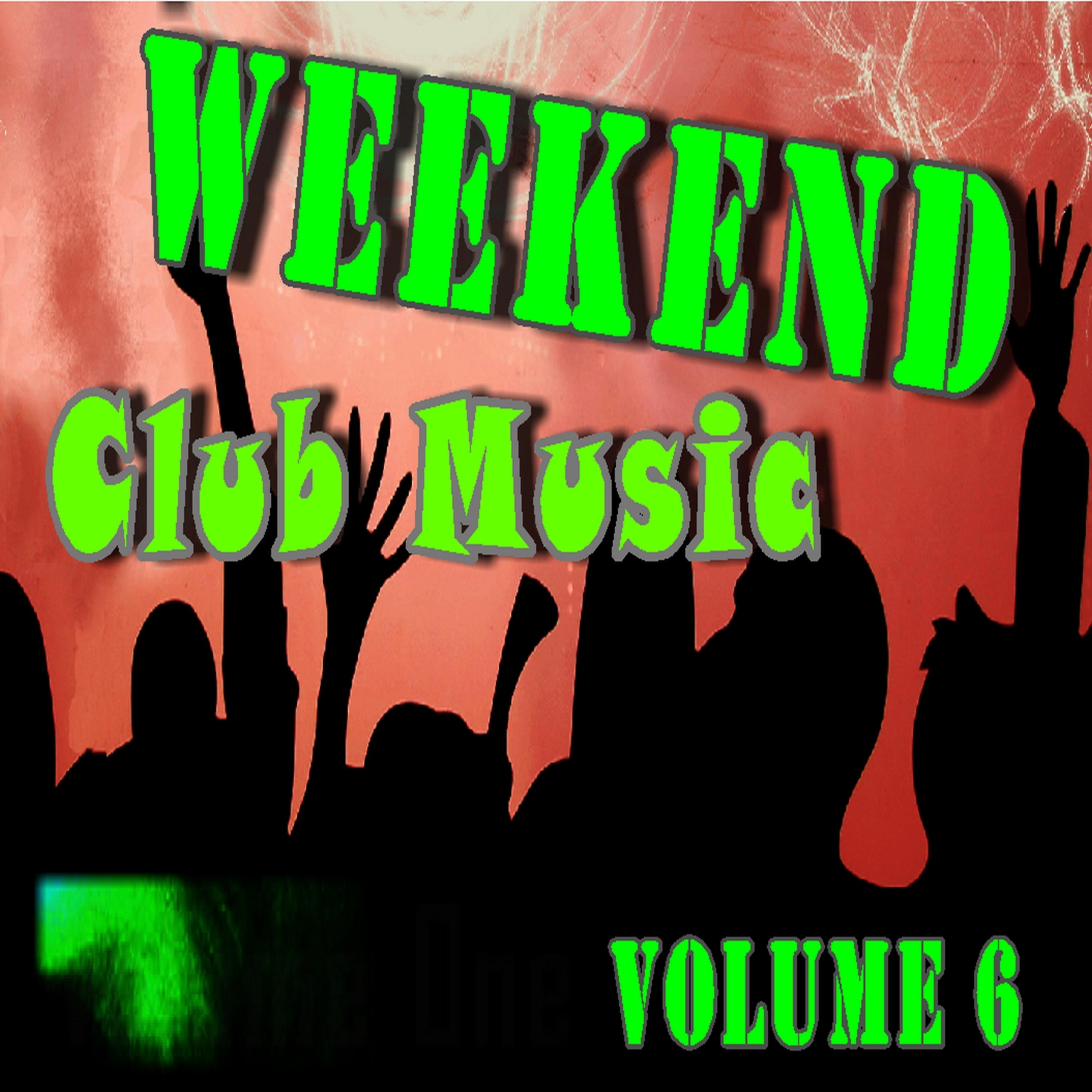 Постер альбома Weekend Club Music, Vol. 6 (Special Edition)