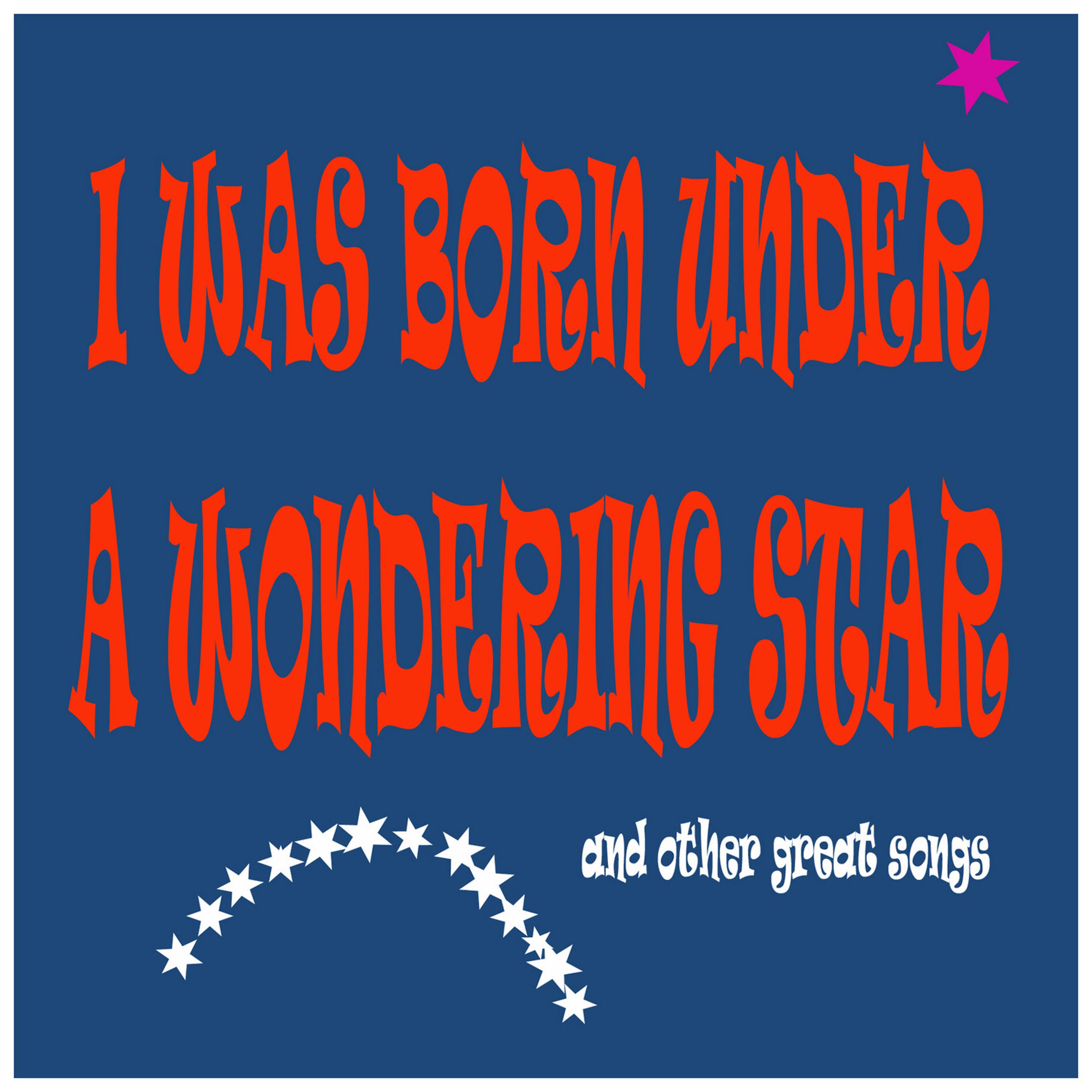 Постер альбома I Was Born Under a Wondering Star