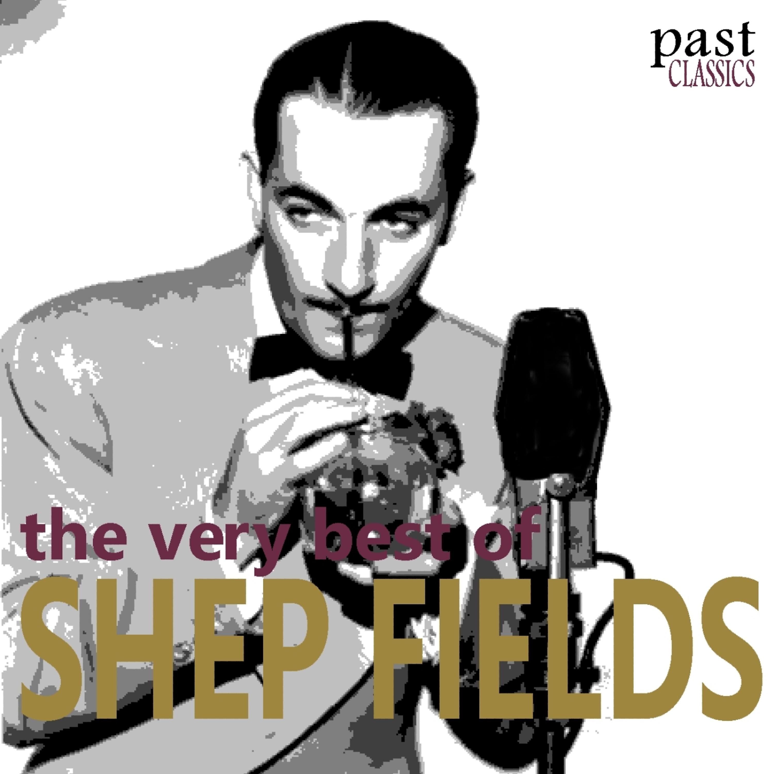 Постер альбома The Very Best of Shep Fields