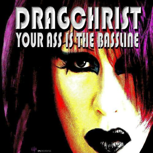 Dragchrist - Your Ass Is the Bassline (Trancemission Remix)