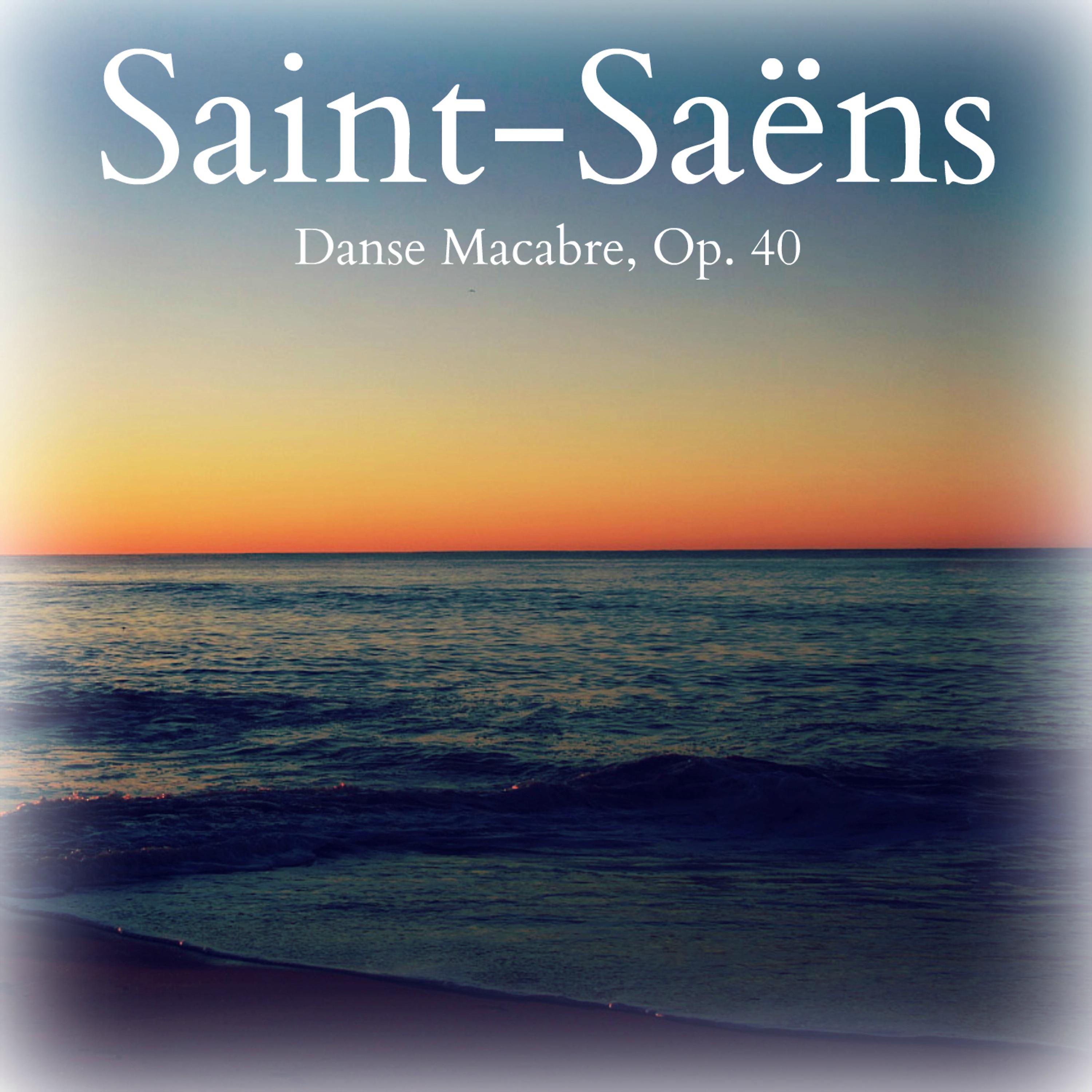 Постер альбома Saint-Saëns: Danse Macabre, Op. 40