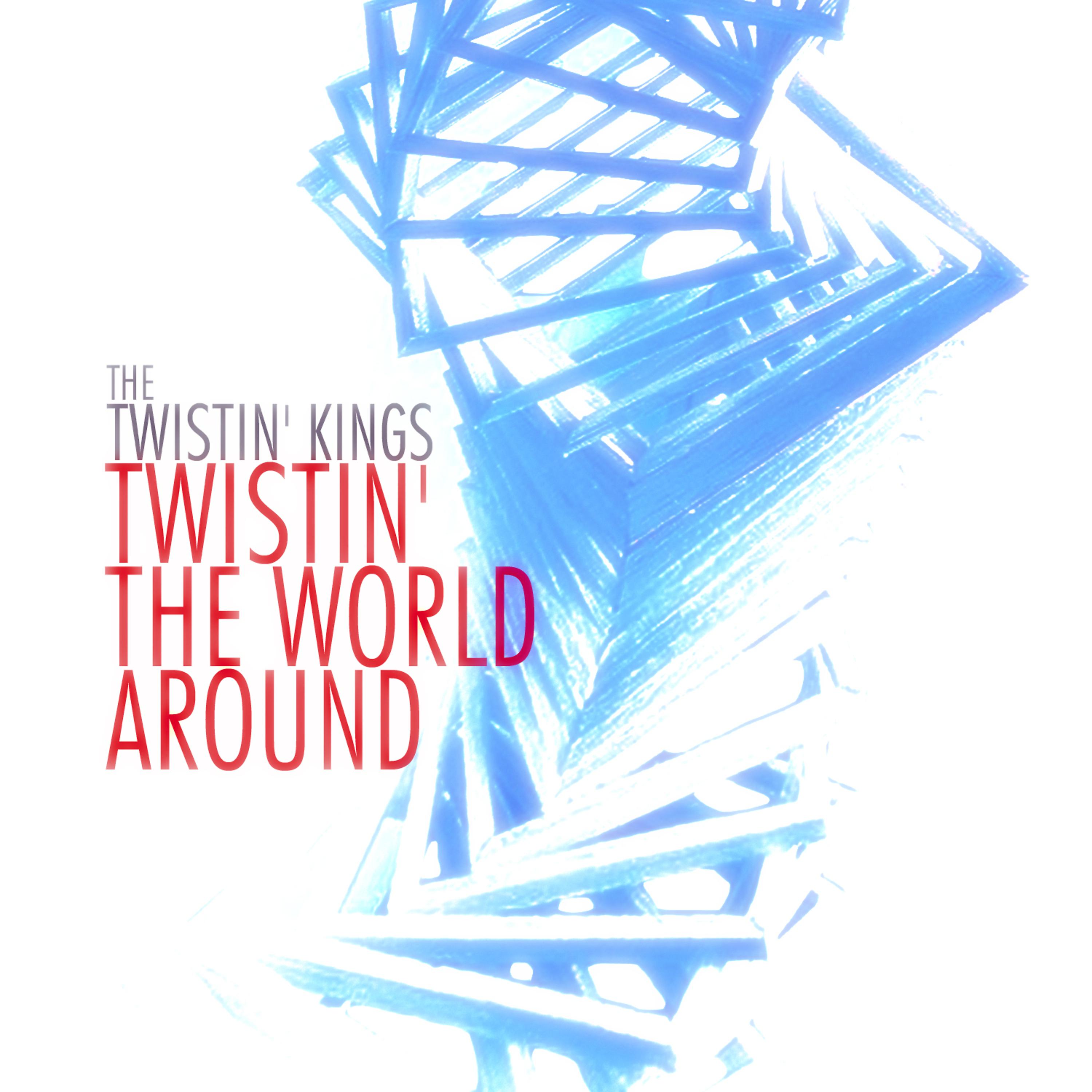 Постер альбома Twistin' the World Around (Remastered)