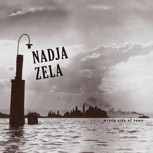 Nadja Zela - Wrong Side of Town