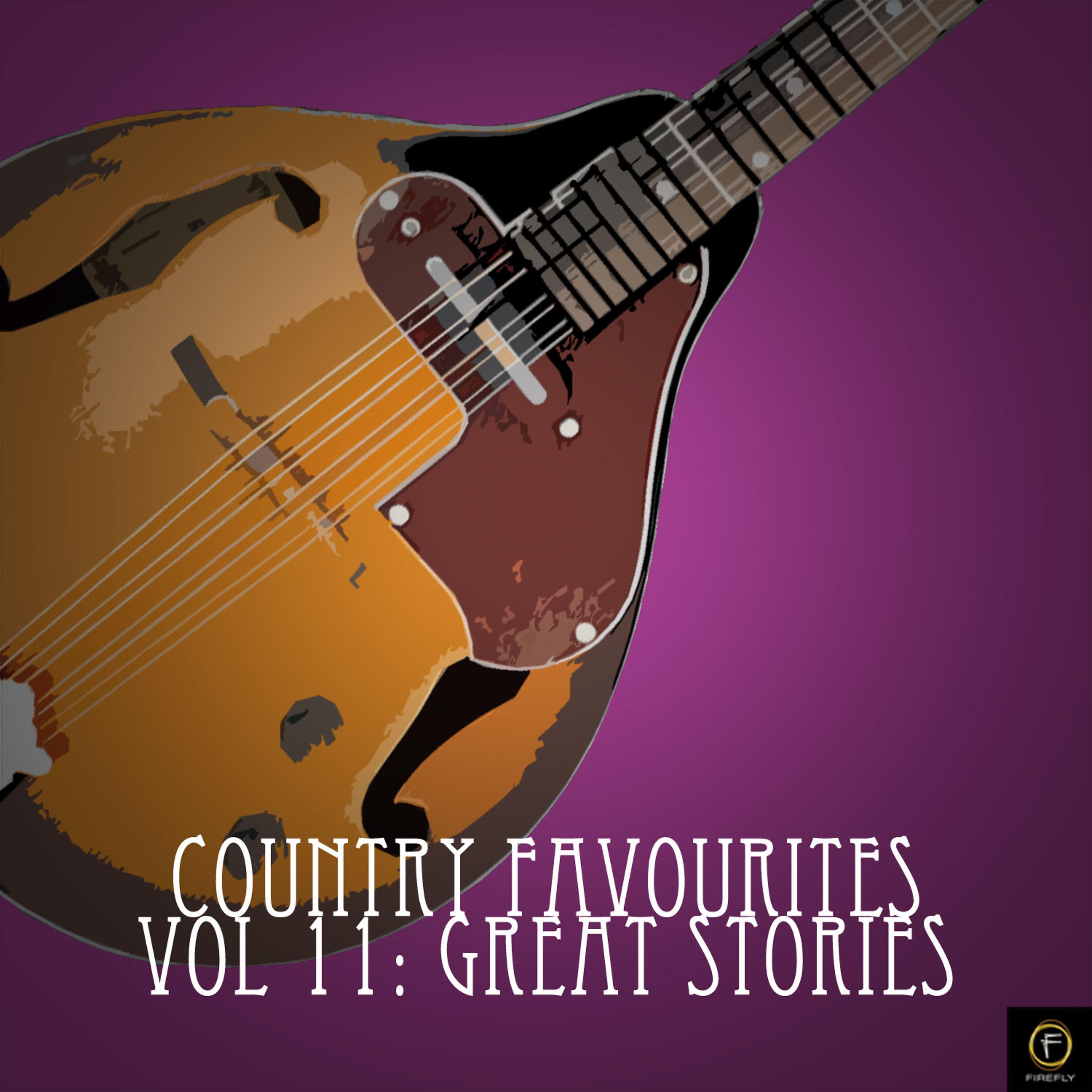Постер альбома Country Favourites, Vol. 11: Great Stories