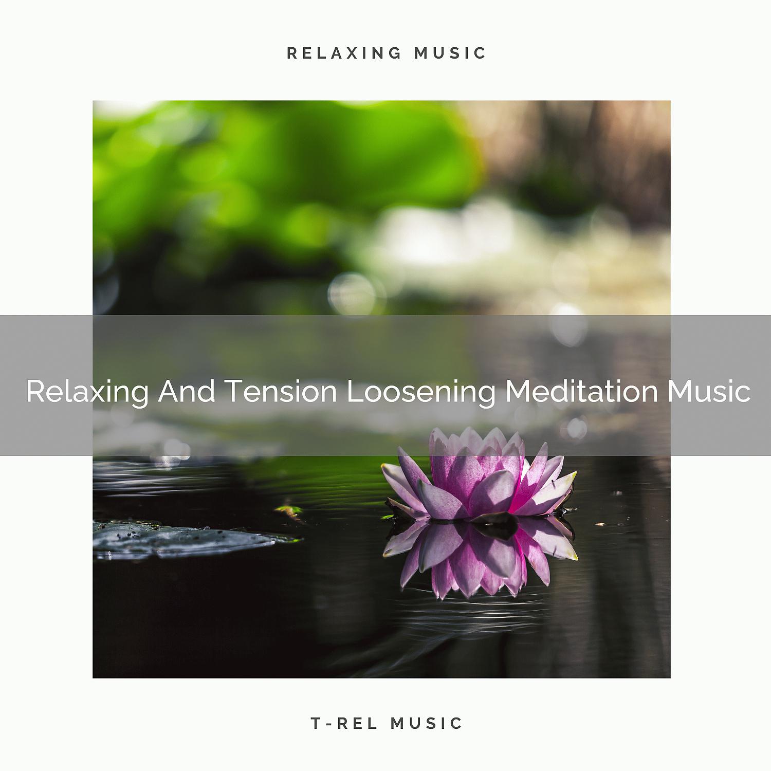 Постер альбома Relaxing And Tension Loosening Meditation Music