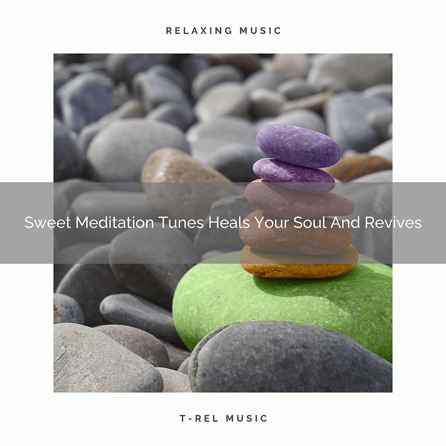 Eternal Relax - Sweet Meditation Tunes Heals Your Body And Soul And Relaxes You