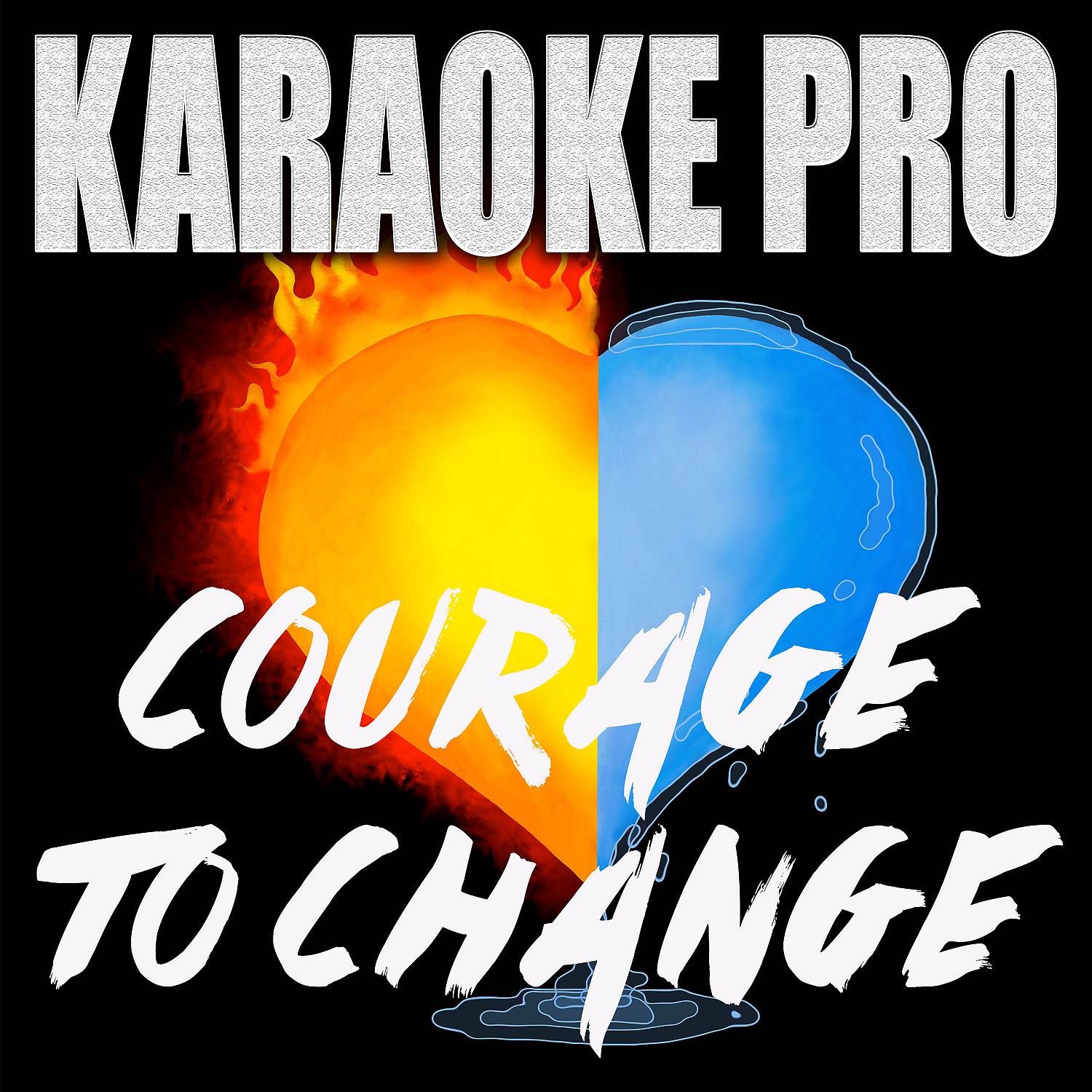 Постер альбома Courage To Change (From "Music") (Originally Performed by Sia) (Karaoke)