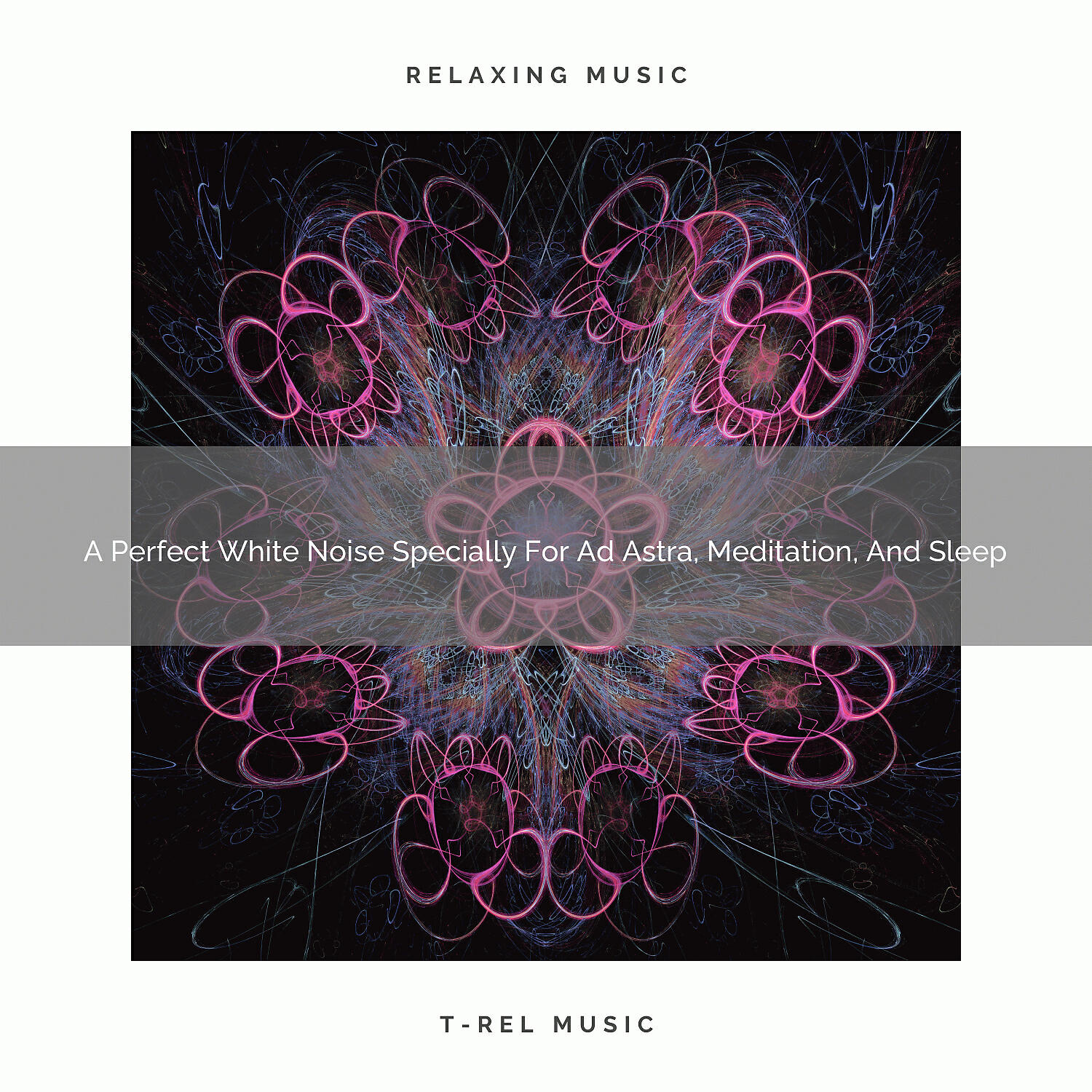 De-stressing White Noise - A Perfect White Noise Specially For Ad Astra, Meditation, And Sleep