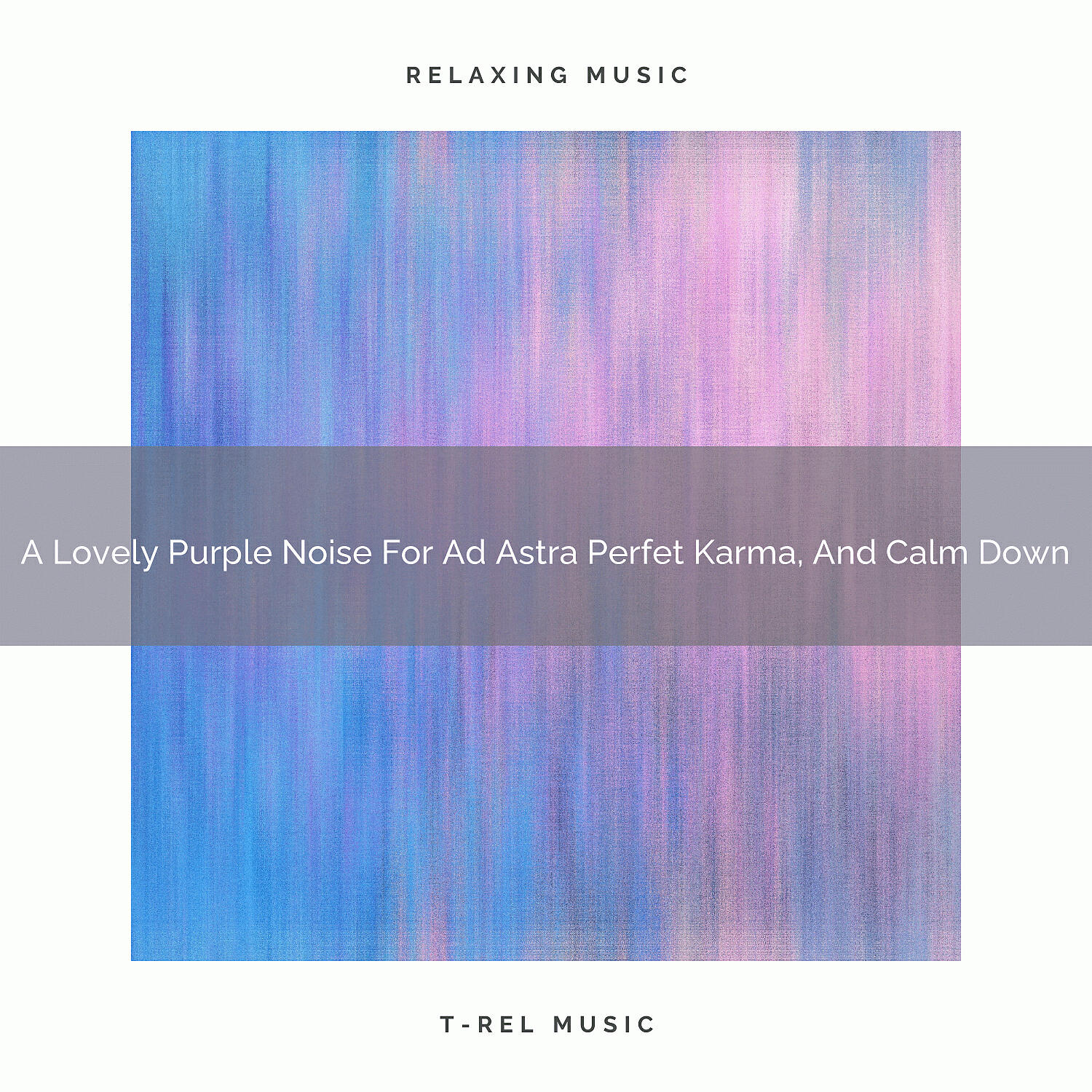 White Noise For Sleeping Problems - A Lovely Purple Noise For Ad Astra Perfet Karma, And Calm Down