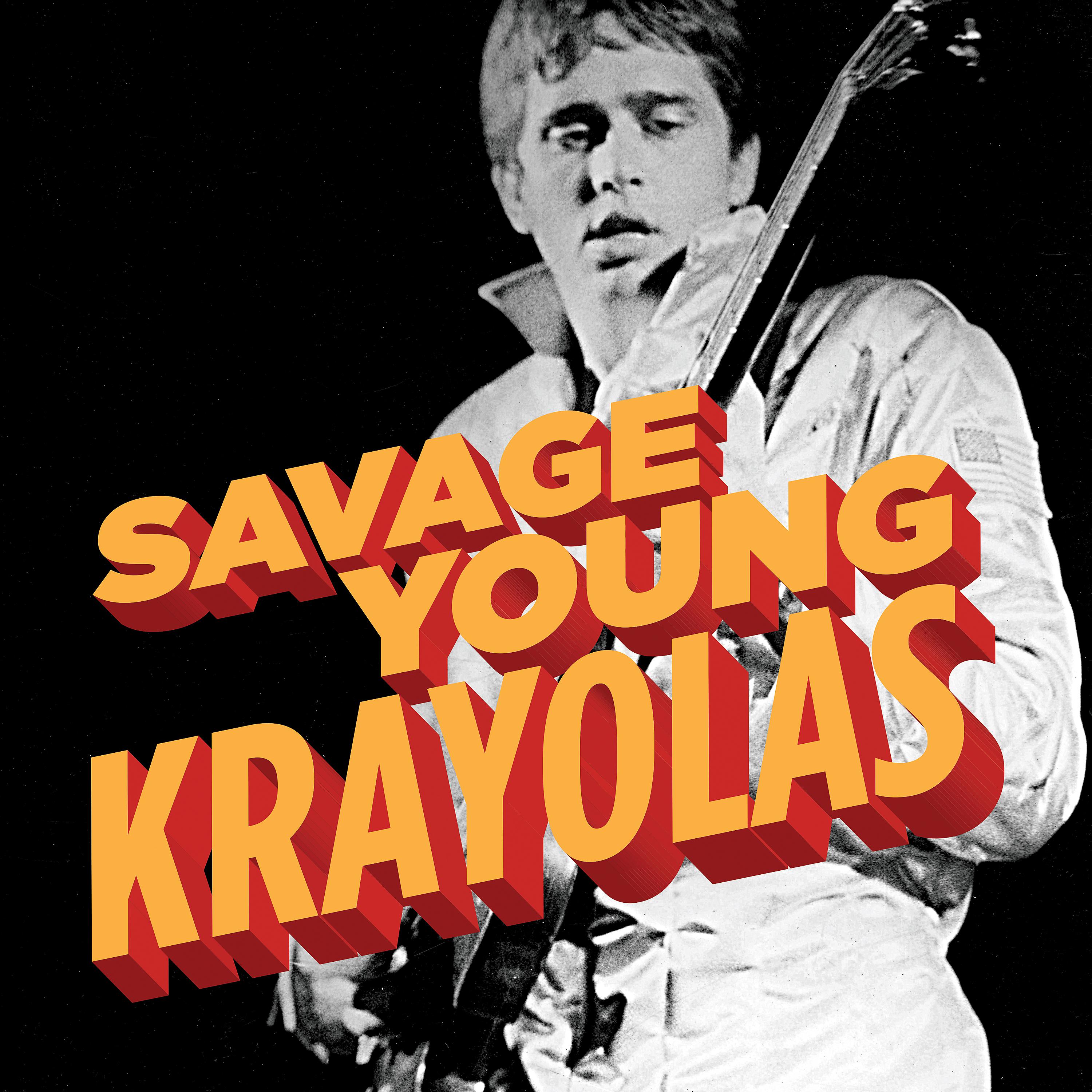 Постер альбома Savage Young Krayolas