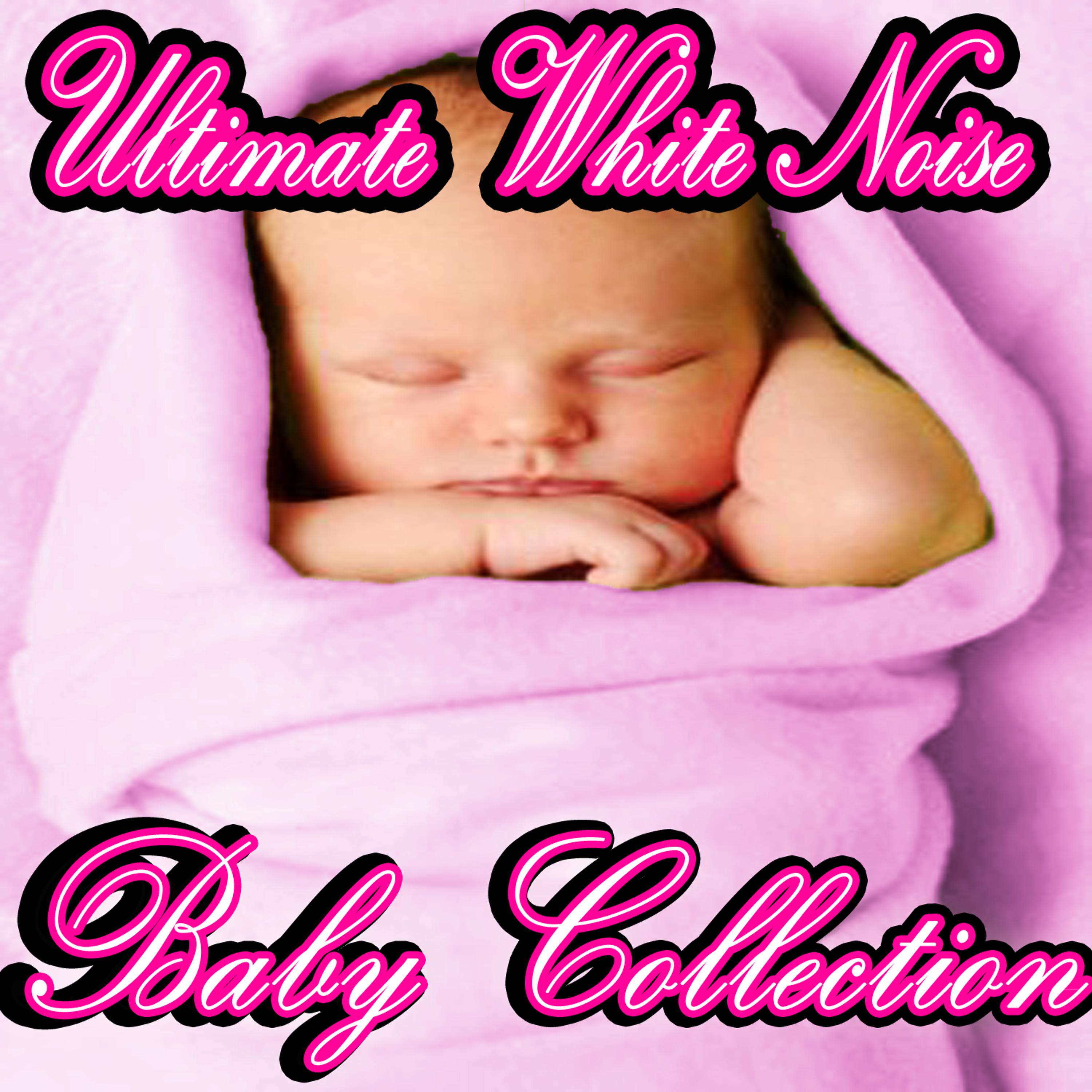 Постер альбома Ultimate White Noise Baby Sleep Collection