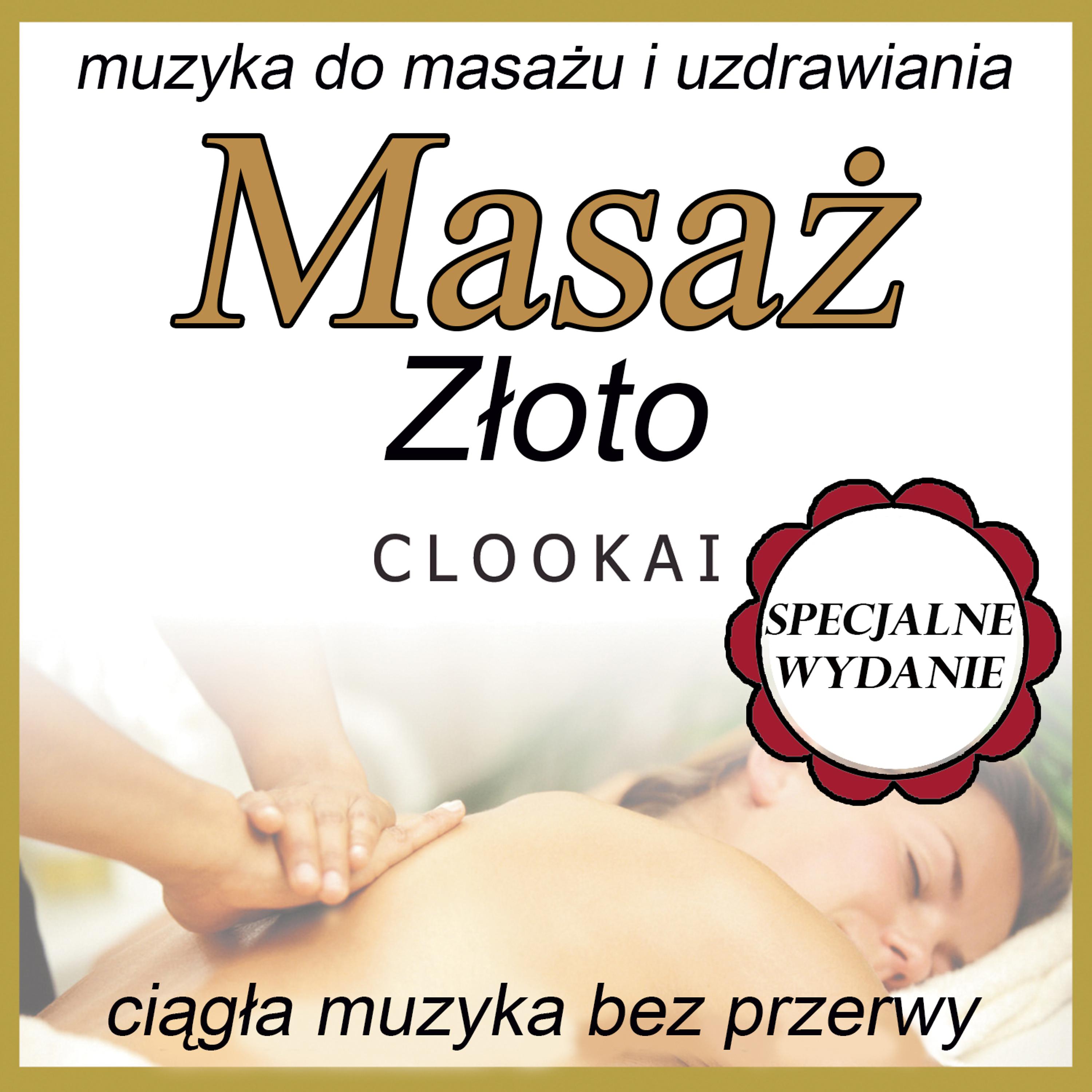 Постер альбома Masaż Złoto: muzyka do masażu i uzdrawiania: Specjalne Wydanie