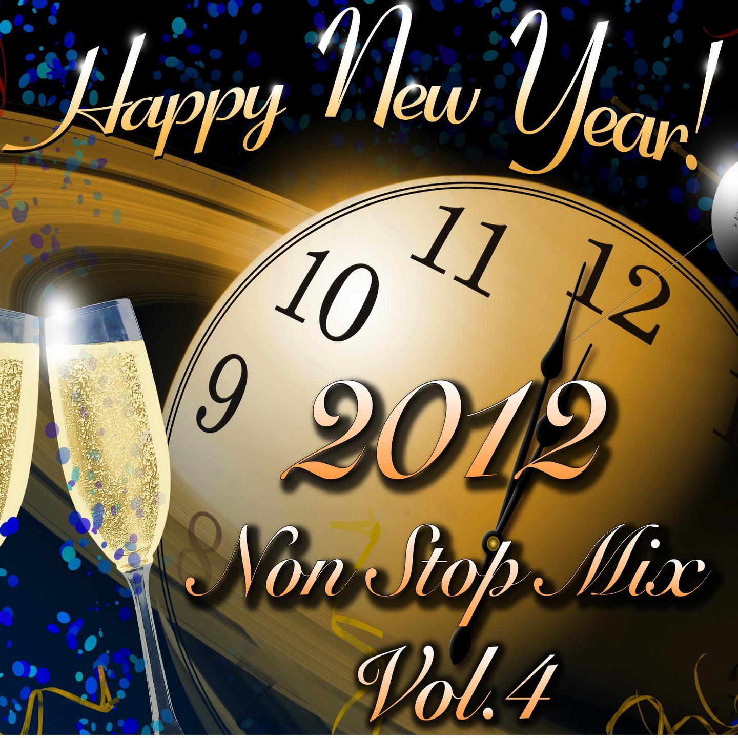 Постер альбома Happy New Year 2012 Non Stop Mix, Vol. 4