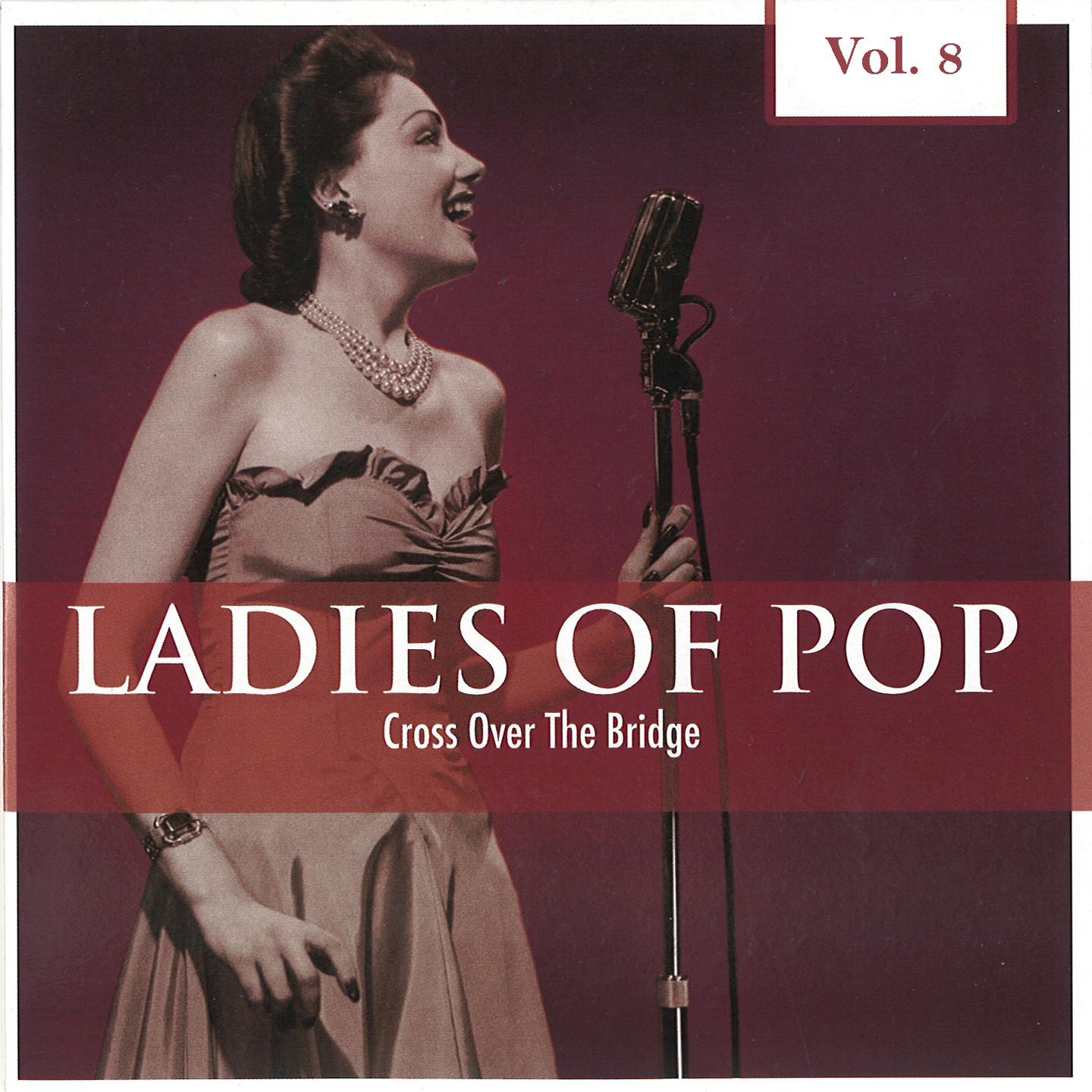 Постер альбома Ladies of Pop, Vol. 8 (Cross Over the Bridge)