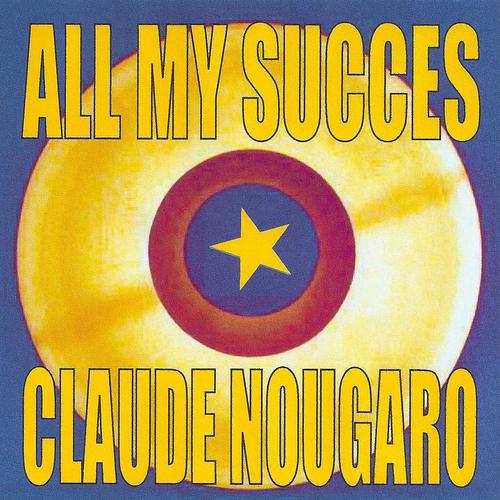 Постер альбома All My Succes - Claude Nougaro