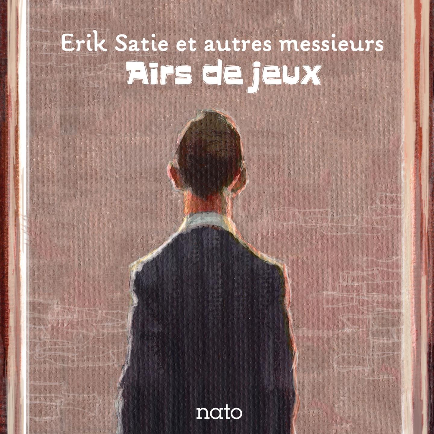 Постер альбома Airs de jeux : Erik Satie et autres messieurs