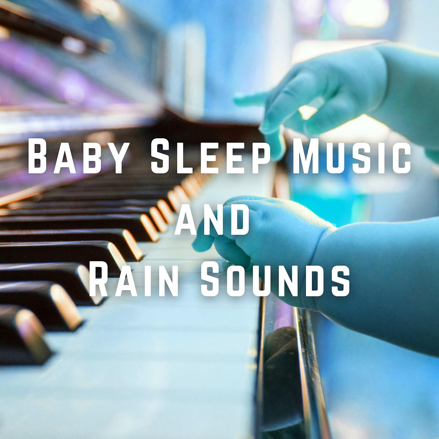Постер альбома Baby Sleep Music and Rain Sounds