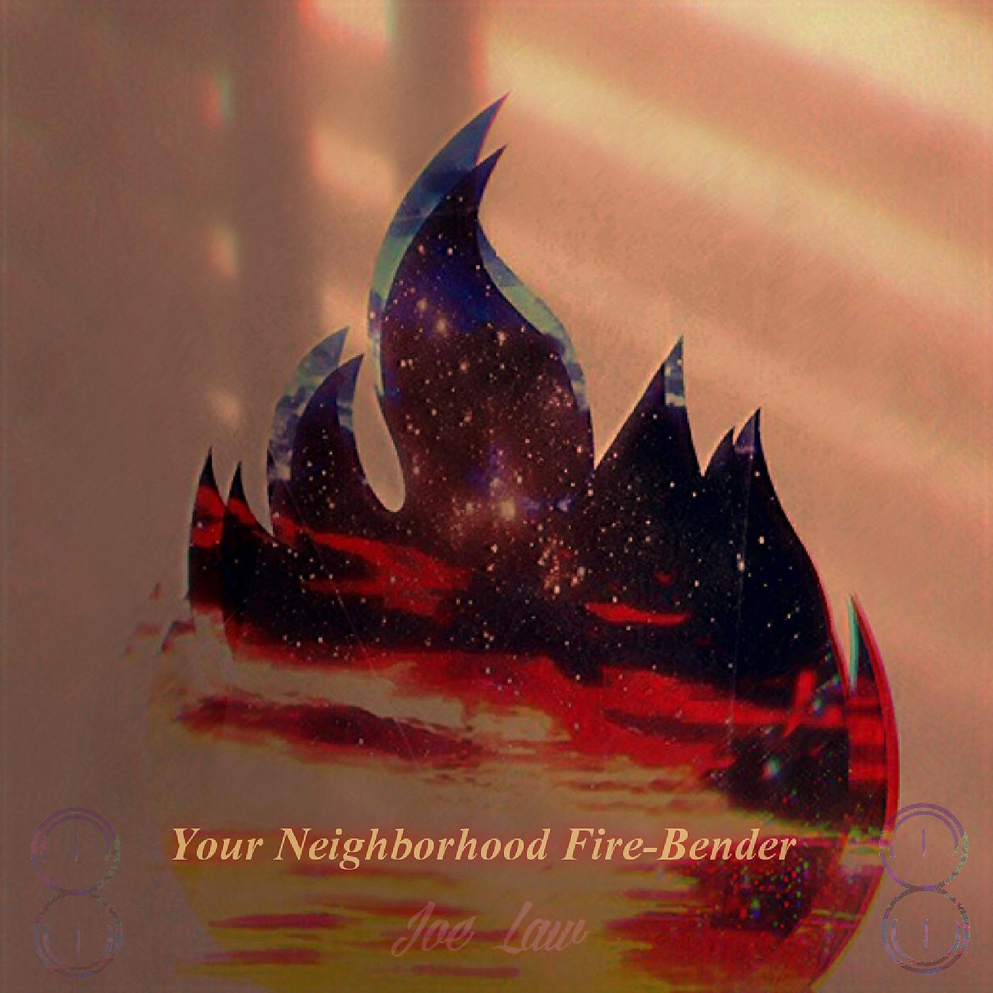 Постер альбома Your Neighborhood Fire-Bender
