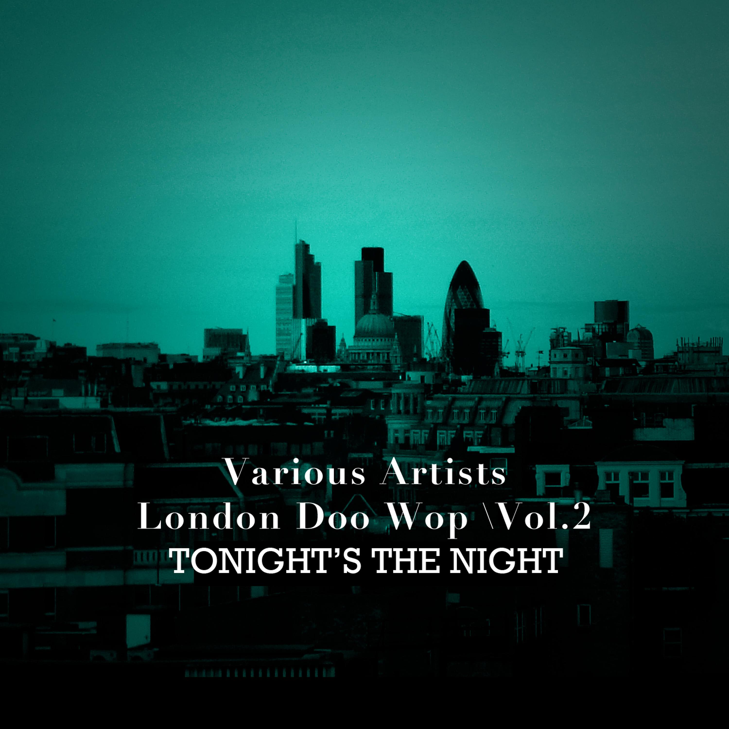 Постер альбома London Doo Wop, Vol. 2: Tonight's the Night