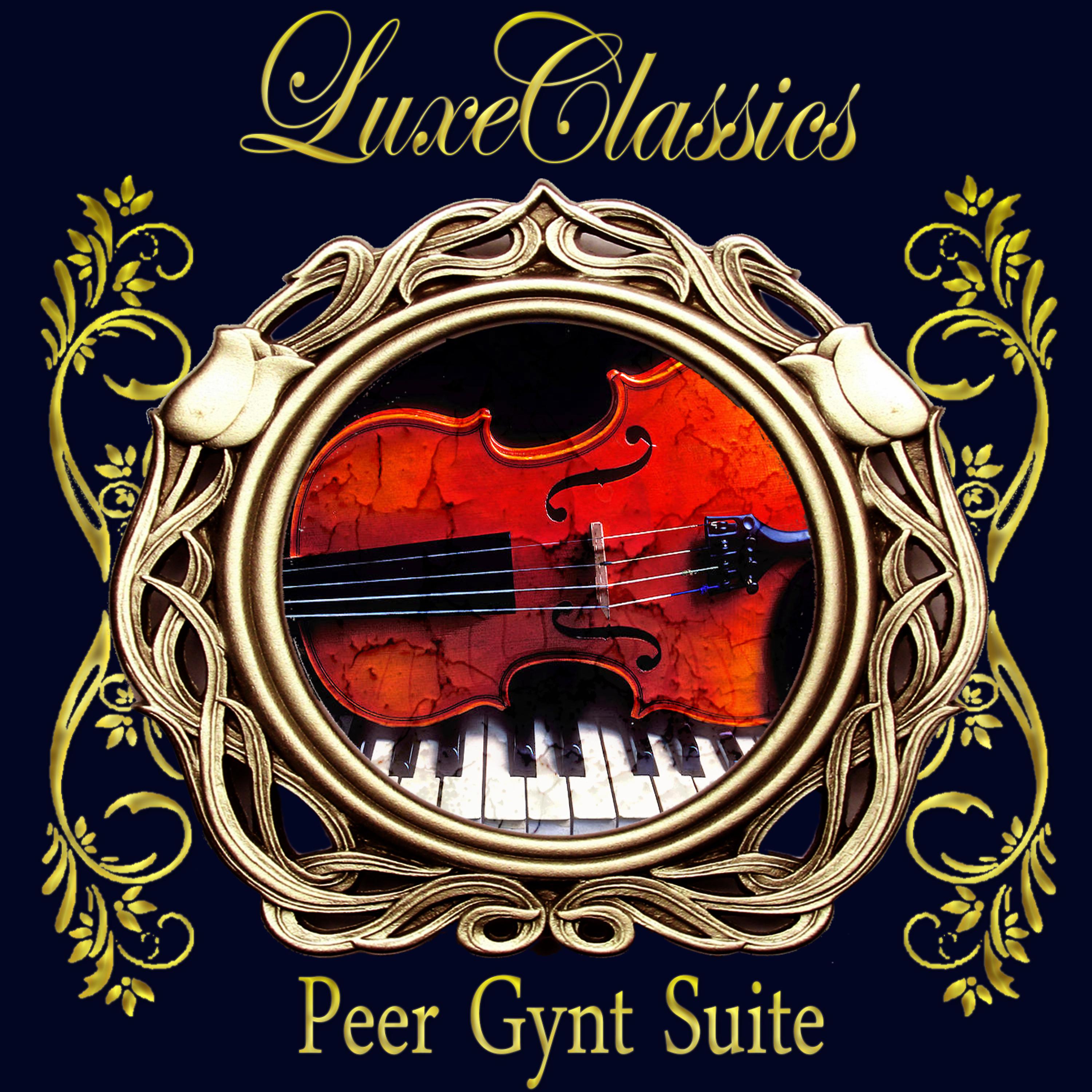 Постер альбома Luxe Classics: Peer Gynt  Suite
