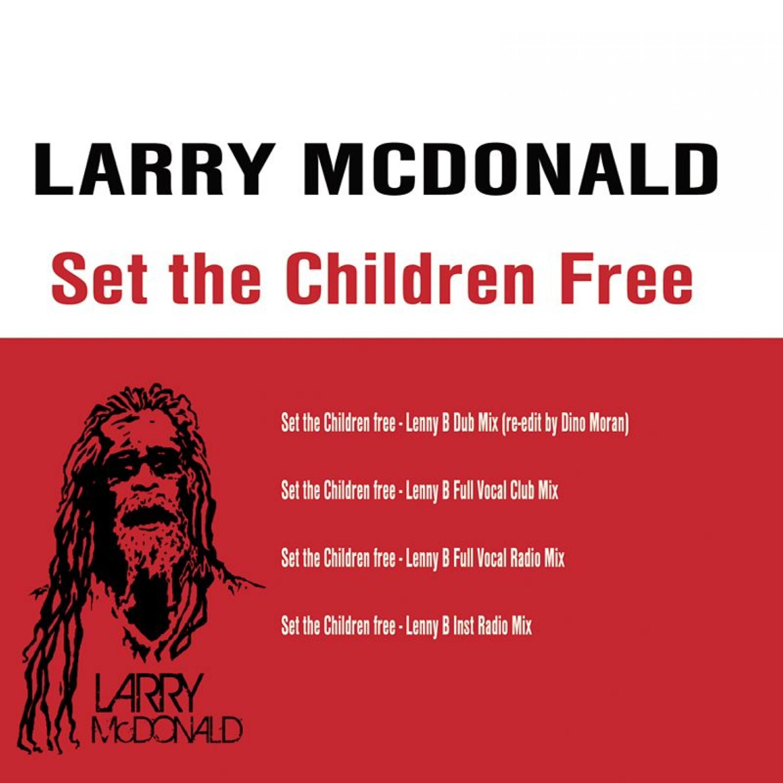Larry McDonald - Set the Children Free (Lenny B Dub Mix (Dino Moran Re Edit))