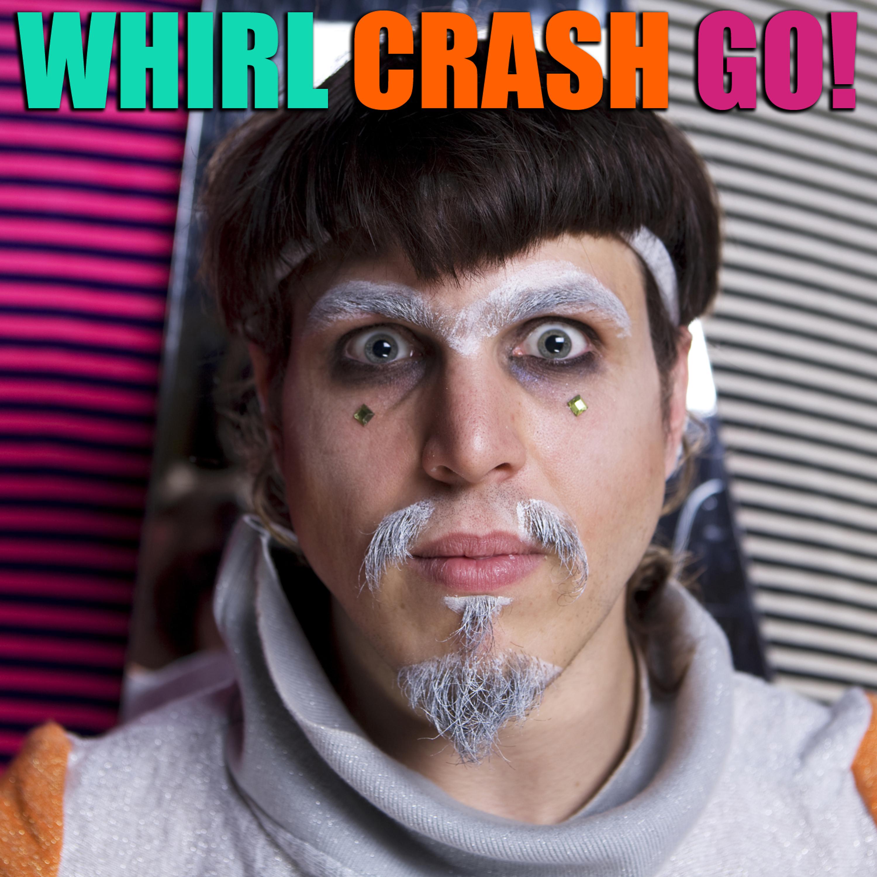Постер альбома Whirl Crash Go!