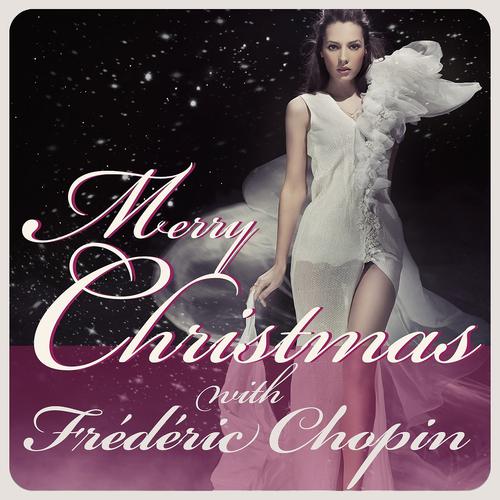 Постер альбома Merry Christmas With Frédéric Chopin