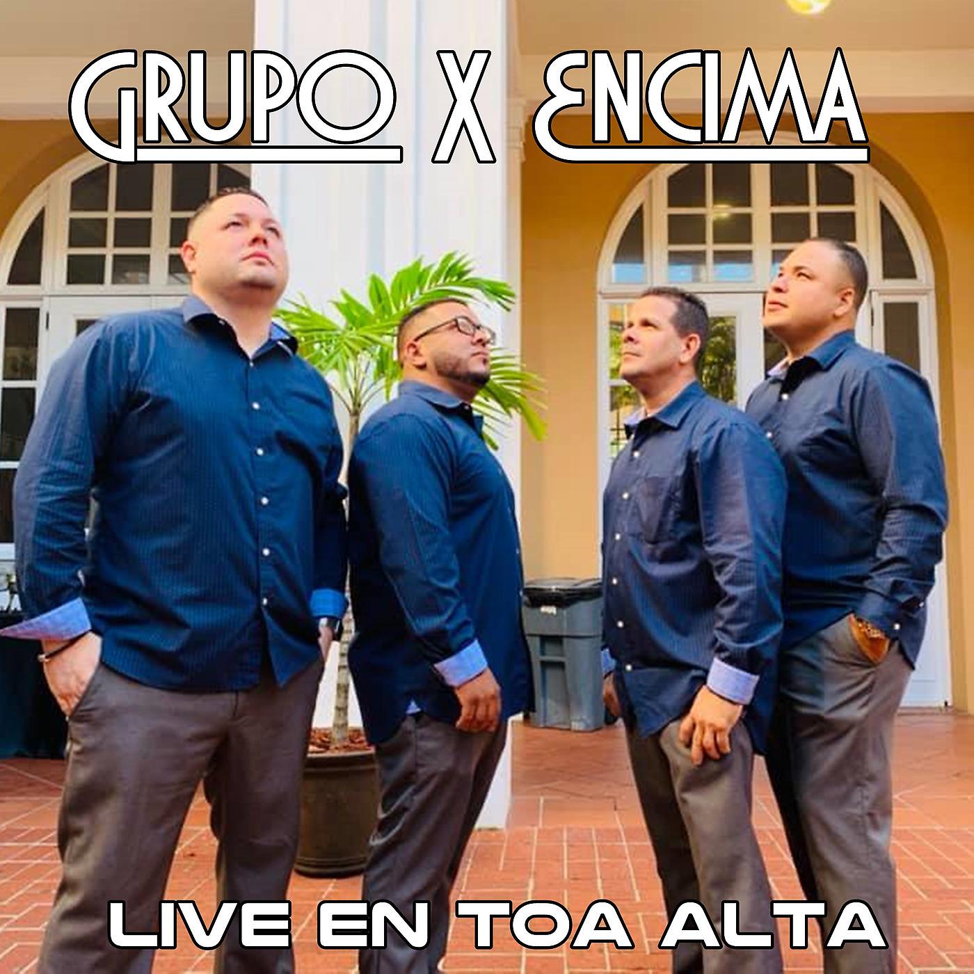 Постер альбома Grupo X Encima (Live En Toa Alta)