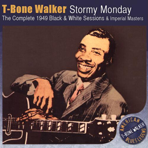 T-Bone Walker - Call It Stormy Monday But Tuesdayis Just As Bad