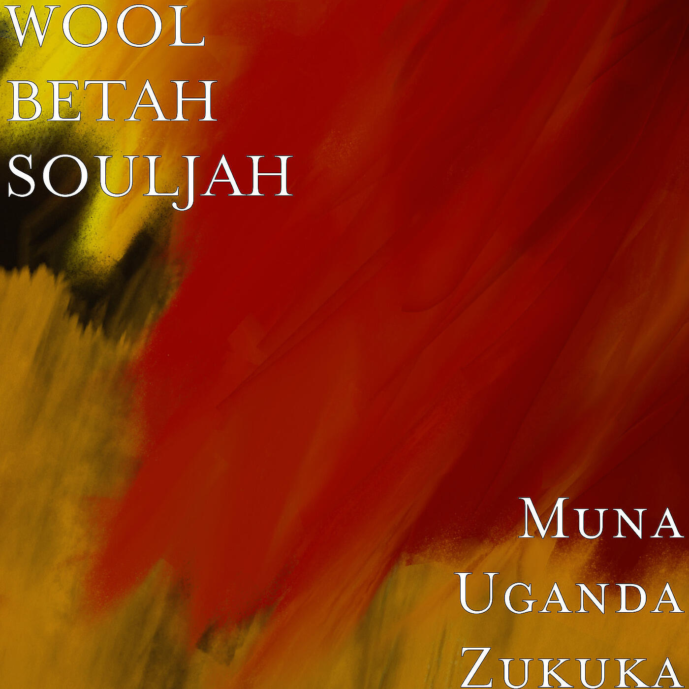 WOOL BETAH SOULJAH - Muna Uganda Zukuka