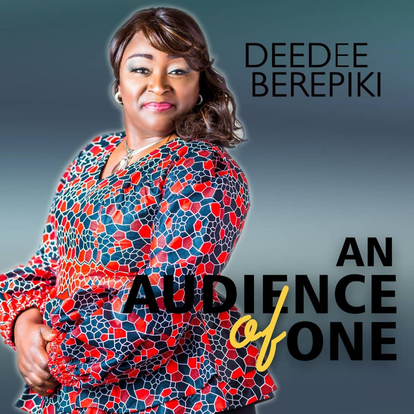 Deedee Berepiki - An Audience of One